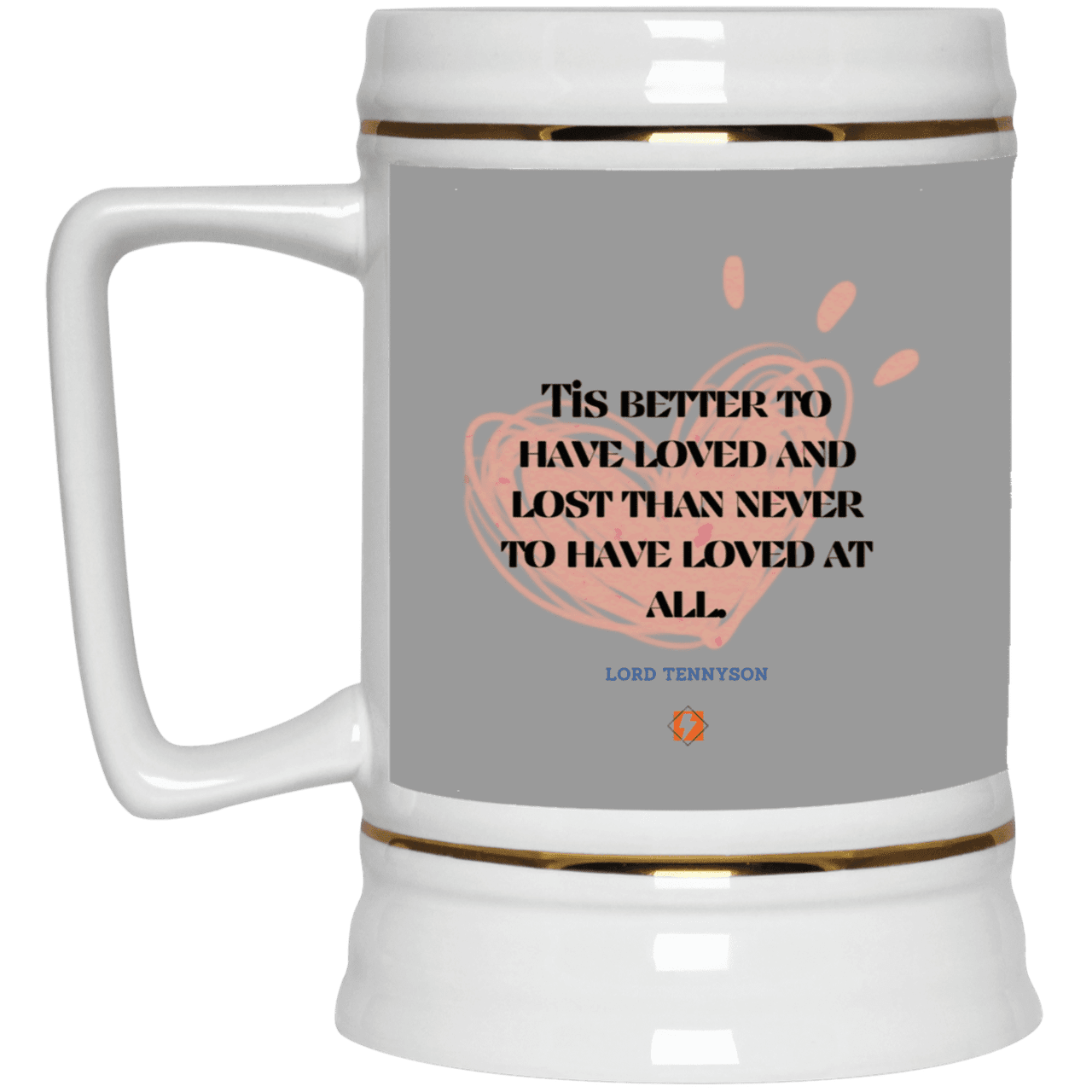 Ceramic Beer Stein Mug with inspiring Tennyson quote: LT117 - Seeking love inspite of disappointments - Color: Gray