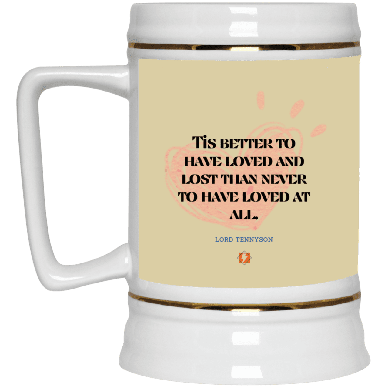 Ceramic Beer Stein Mug with inspiring Tennyson quote: LT117 - Seeking love inspite of disappointments - Color: Tan