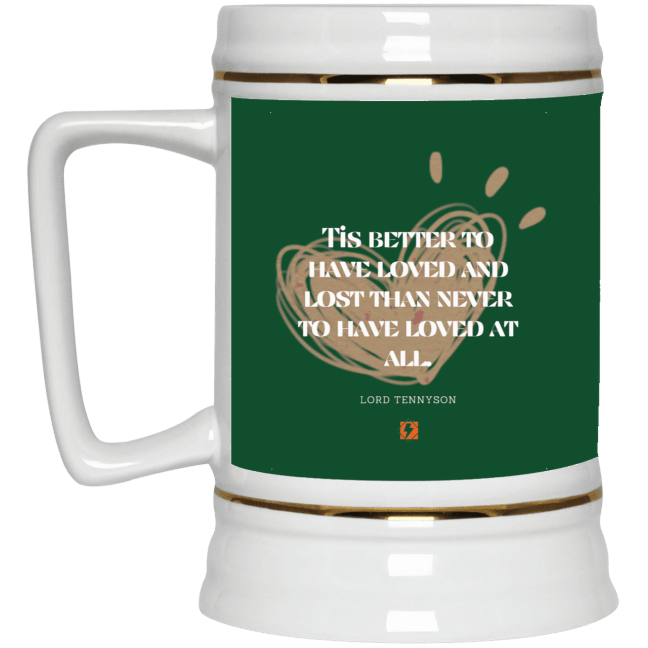 Ceramic Beer Stein Mug with inspiring Tennyson quote: LT117 - Seeking love inspite of disappointments - Color: Forest