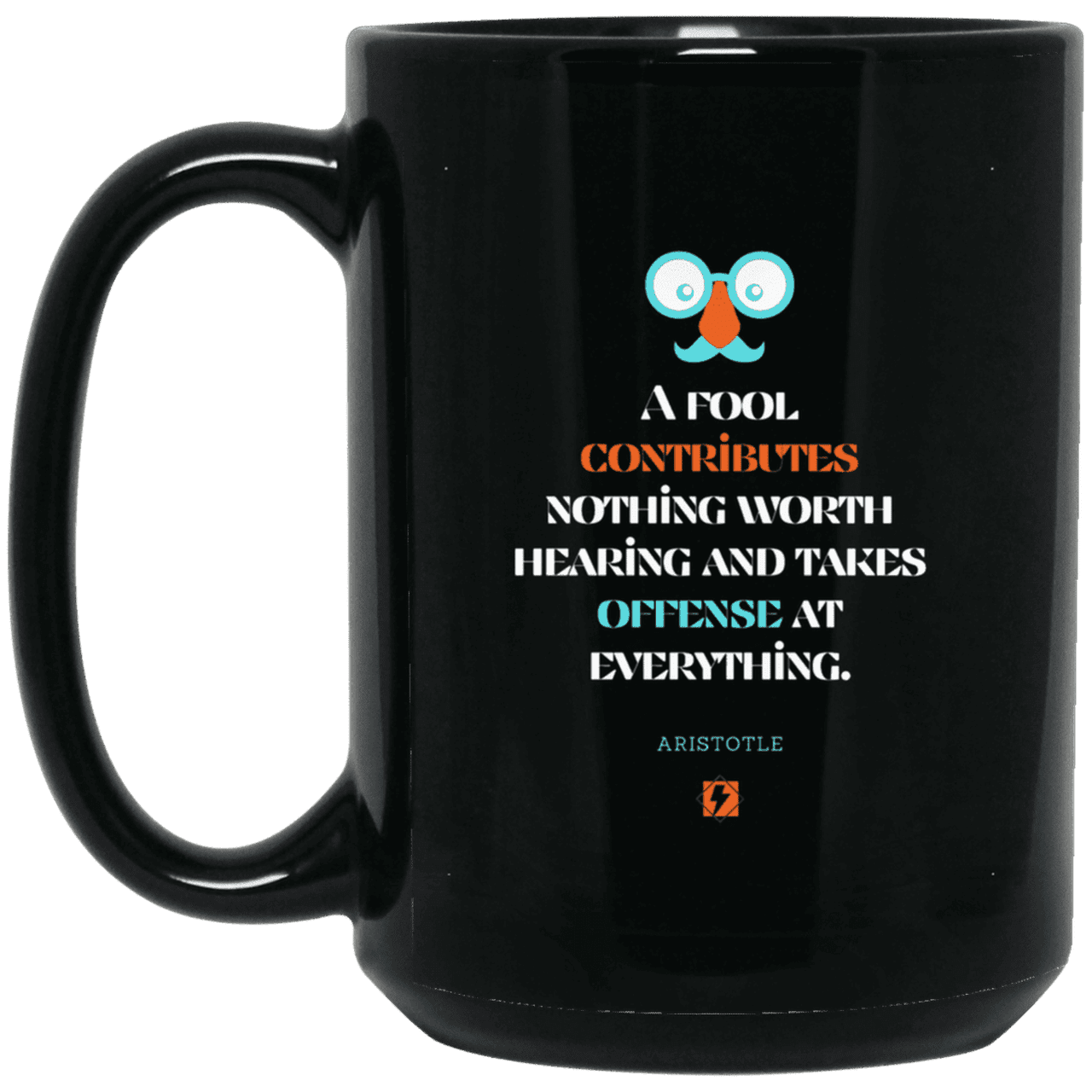 Ceramic Large Mug 15oz with inspiring Aristotle quote: A102 - Fools contribute only offense - Color: Plain Black