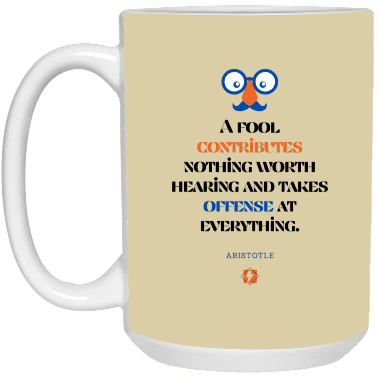 Ceramic Large Mug 15oz with inspiring Aristotle quote: A102 - Fools contribute only offense - Color: Tan