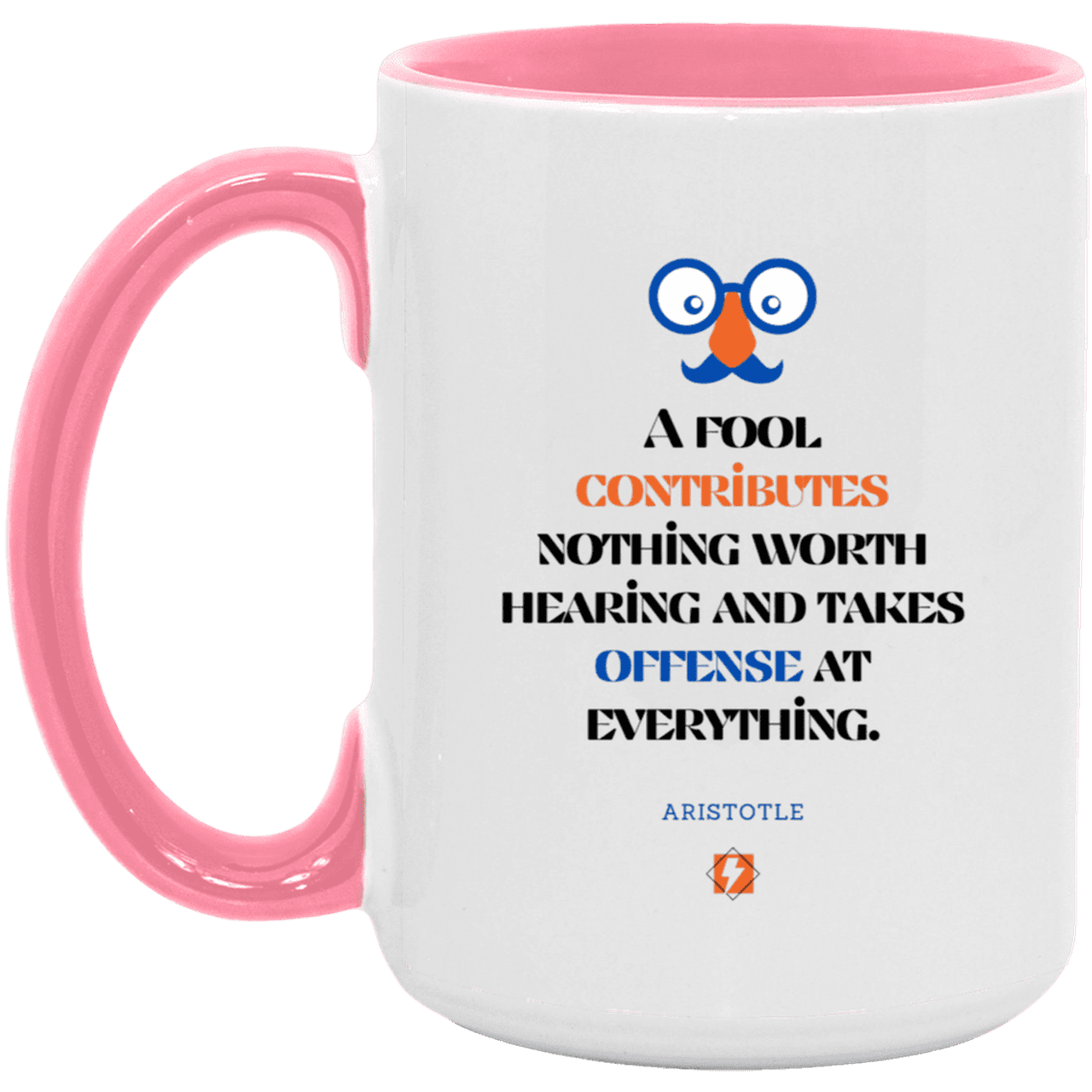 Ceramic Large Mug 15oz with inspiring Aristotle quote: A102 - Fools contribute only offense - Color: White/Pink