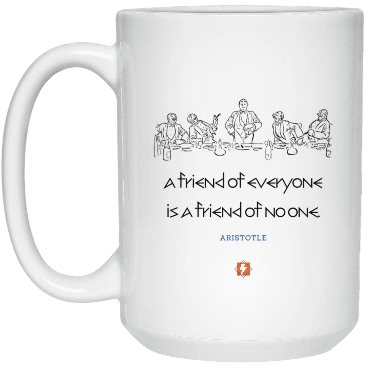 Ceramic Large Mug 15oz with inspiring Aristotle quote: A103 - Do not be friends with everyone - Color: Plain White