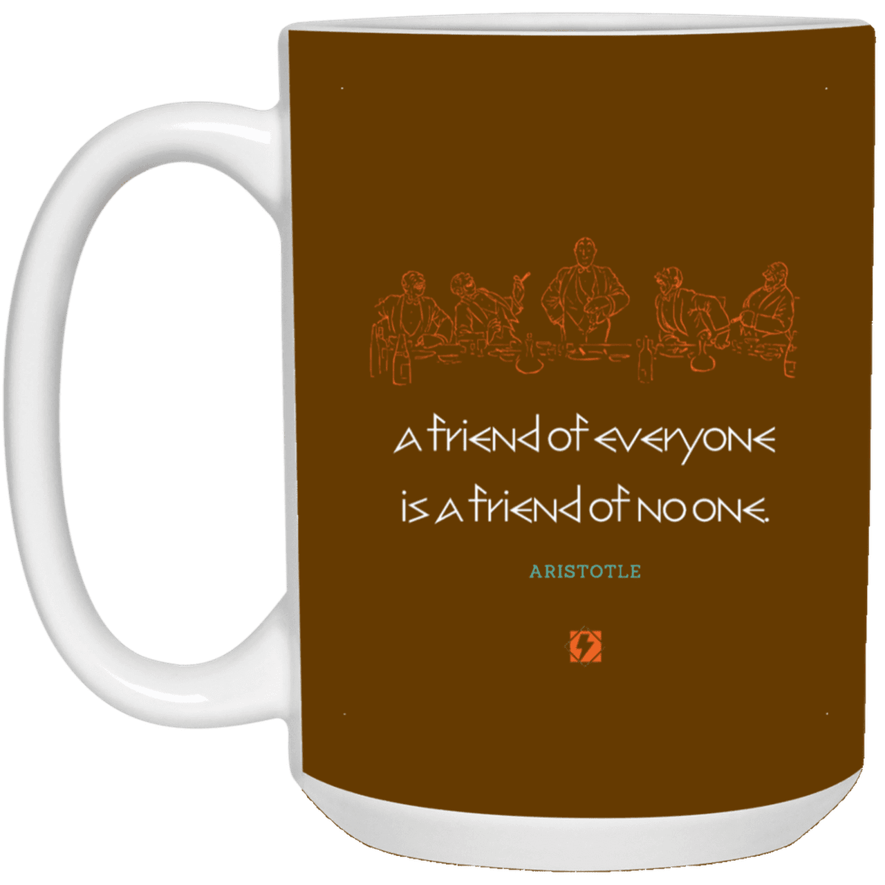 Ceramic Large Mug 15oz with inspiring Aristotle quote: A103 - Do not be friends with everyone - Color: Brown