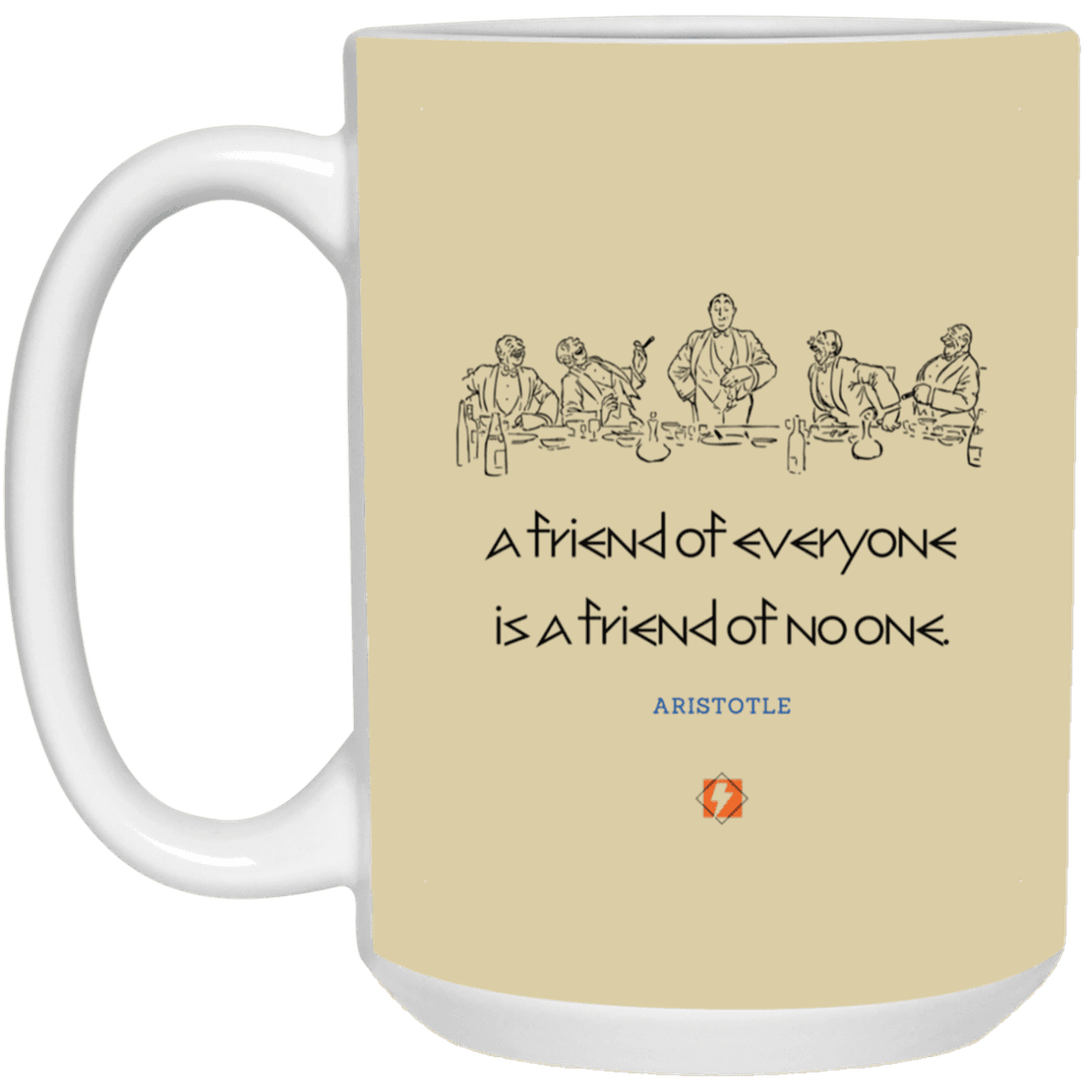 Ceramic Large Mug 15oz with inspiring Aristotle quote: A103 - Do not be friends with everyone - Color: Tan