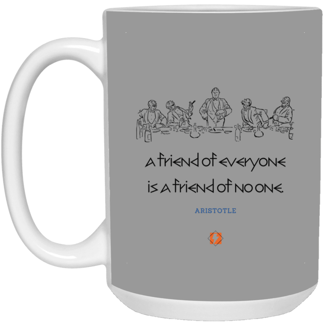 Ceramic Large Mug 15oz with inspiring Aristotle quote: A103 - Do not be friends with everyone - Color: Gray