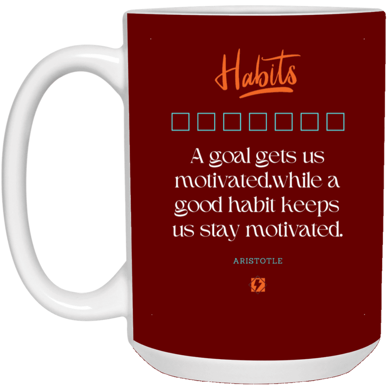 Ceramic Large Mug 15oz with inspiring Aristotle quote: A104 - Goals and habits work together - Color: Maroon