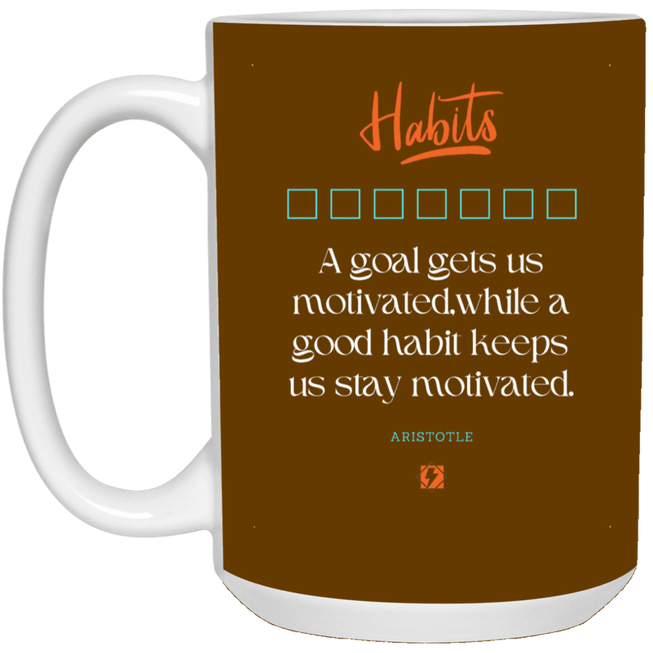 Ceramic Large Mug 15oz with inspiring Aristotle quote: A104 - Goals and habits work together - Color: Brown