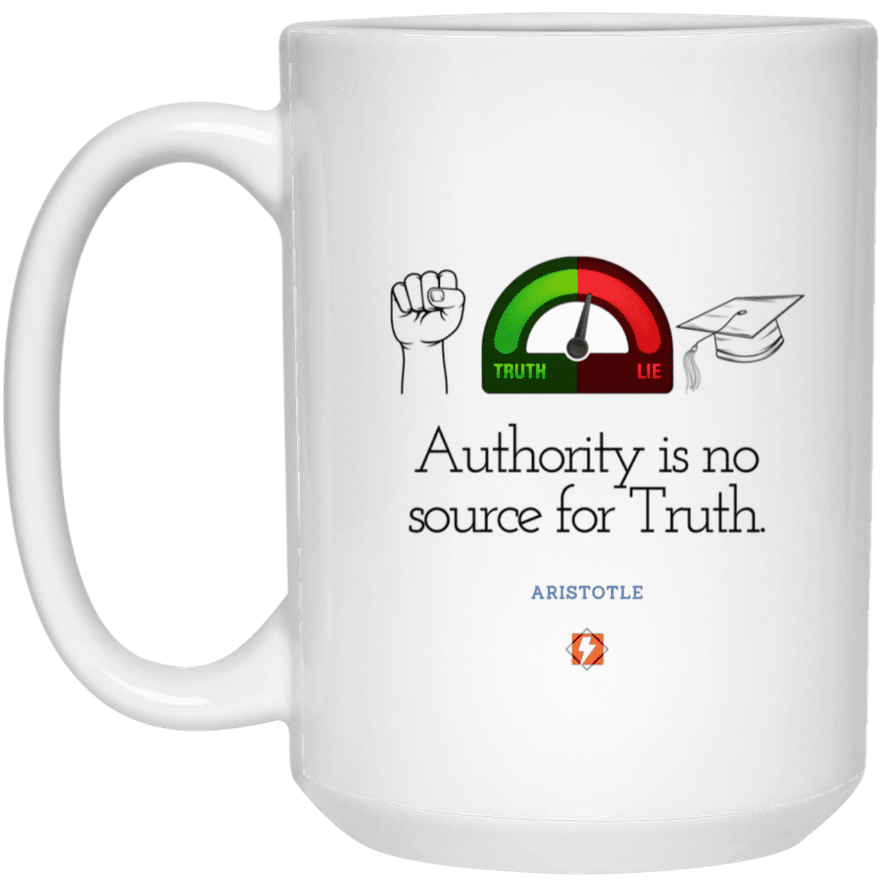 Ceramic Large Mug 15oz with inspiring Aristotle quote: A105 - Authority has no bearing on truth - Color: Plain White