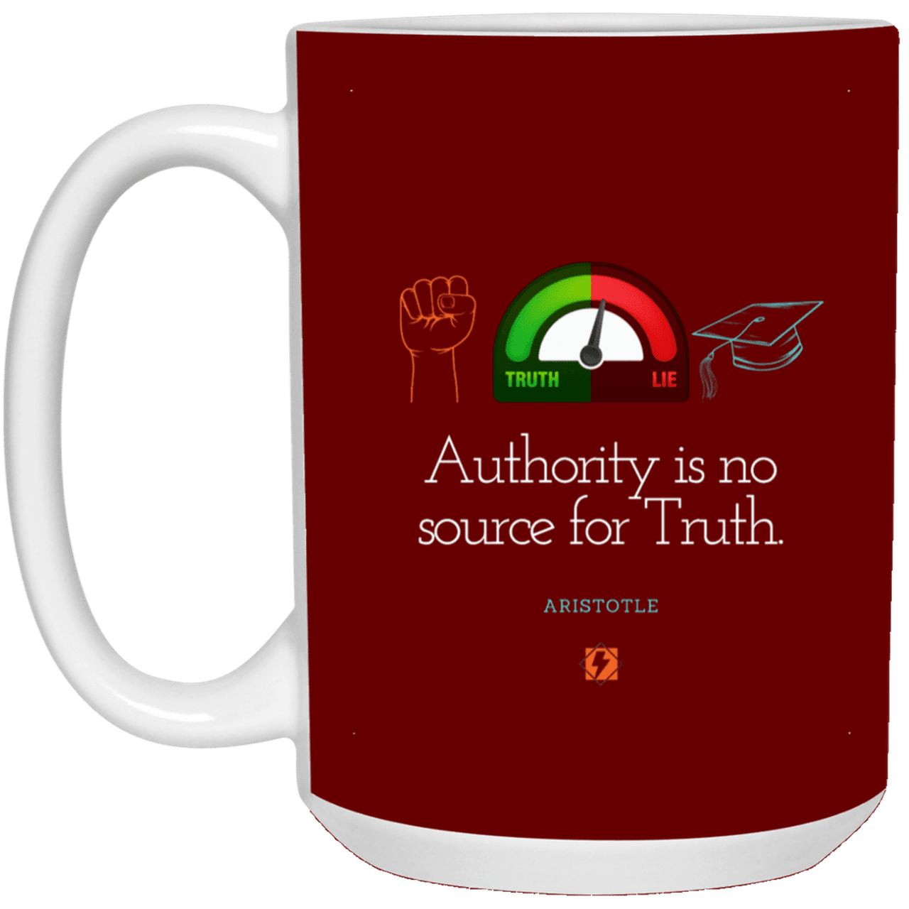 Ceramic Large Mug 15oz with inspiring Aristotle quote: A105 - Authority has no bearing on truth - Color: Maroon