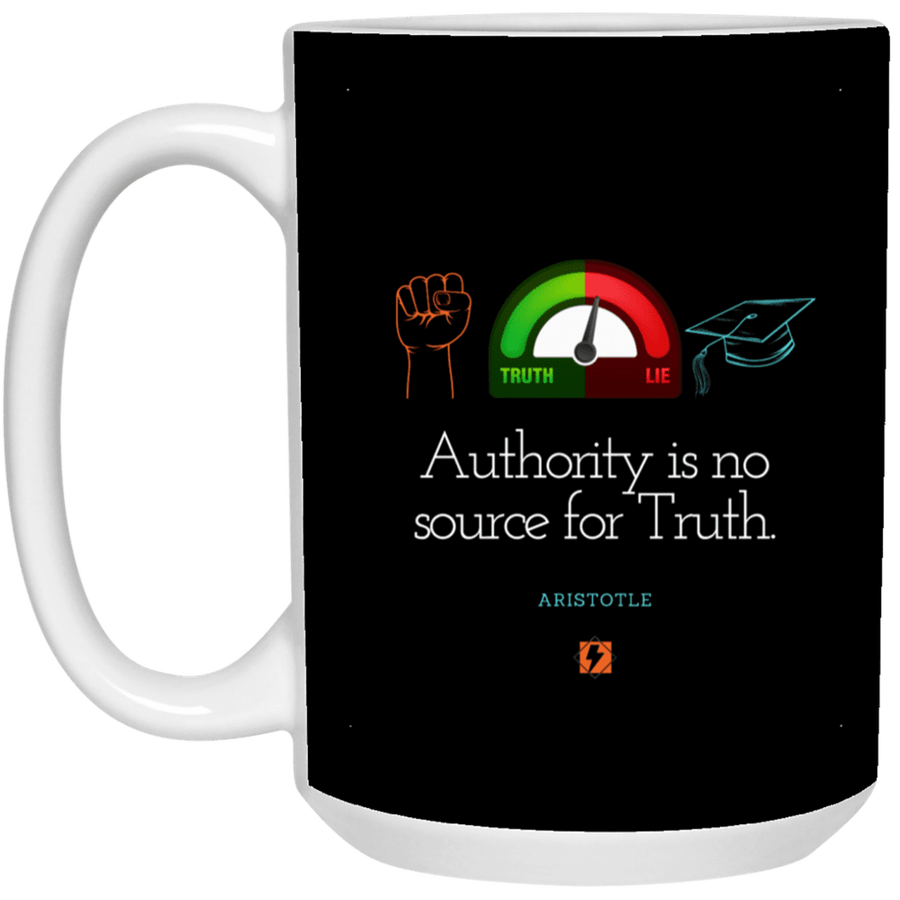 Ceramic Large Mug 15oz with inspiring Aristotle quote: A105 - Authority has no bearing on truth - Color: Black White