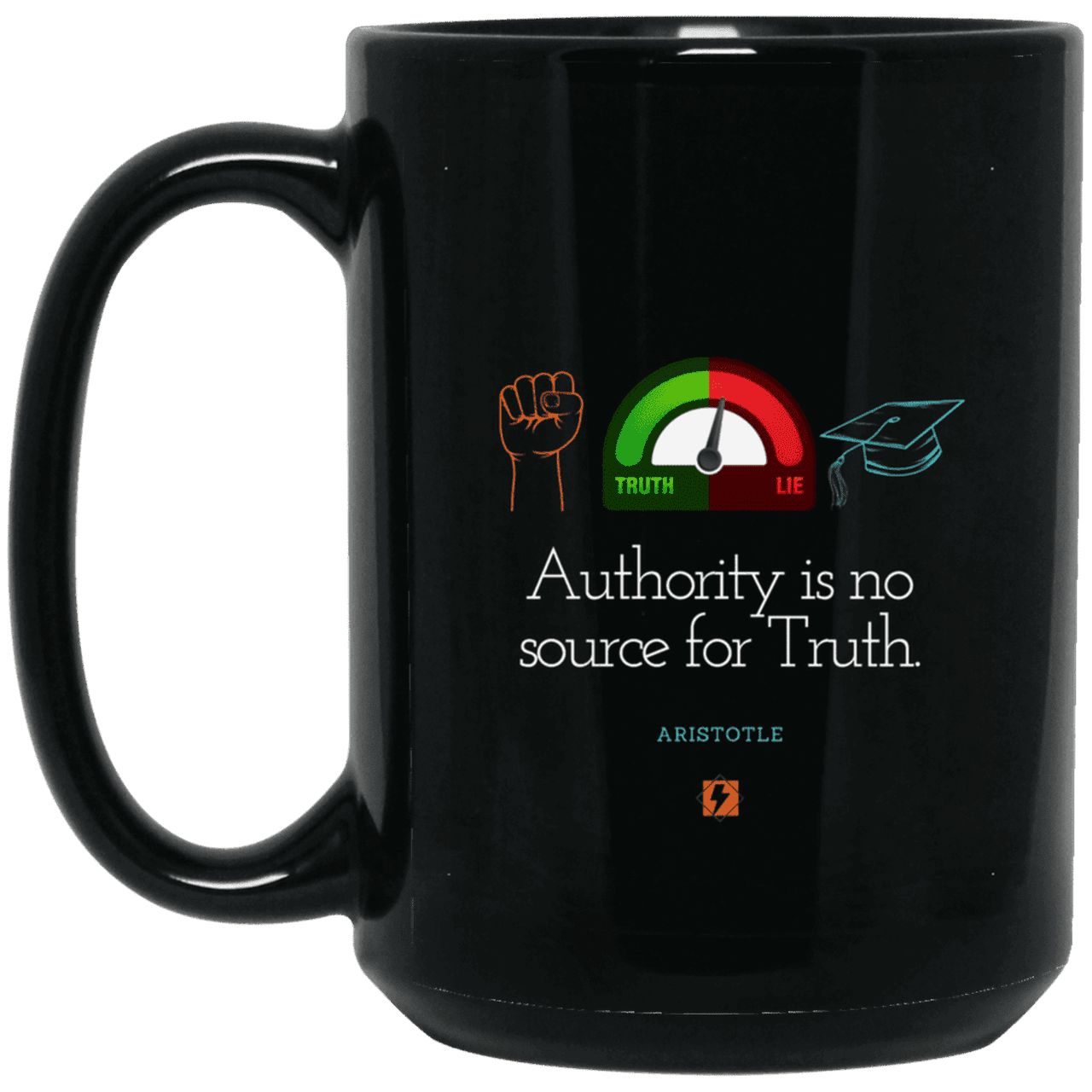 Ceramic Large Mug 15oz with inspiring Aristotle quote: A105 - Authority has no bearing on truth - Color: Plain Black