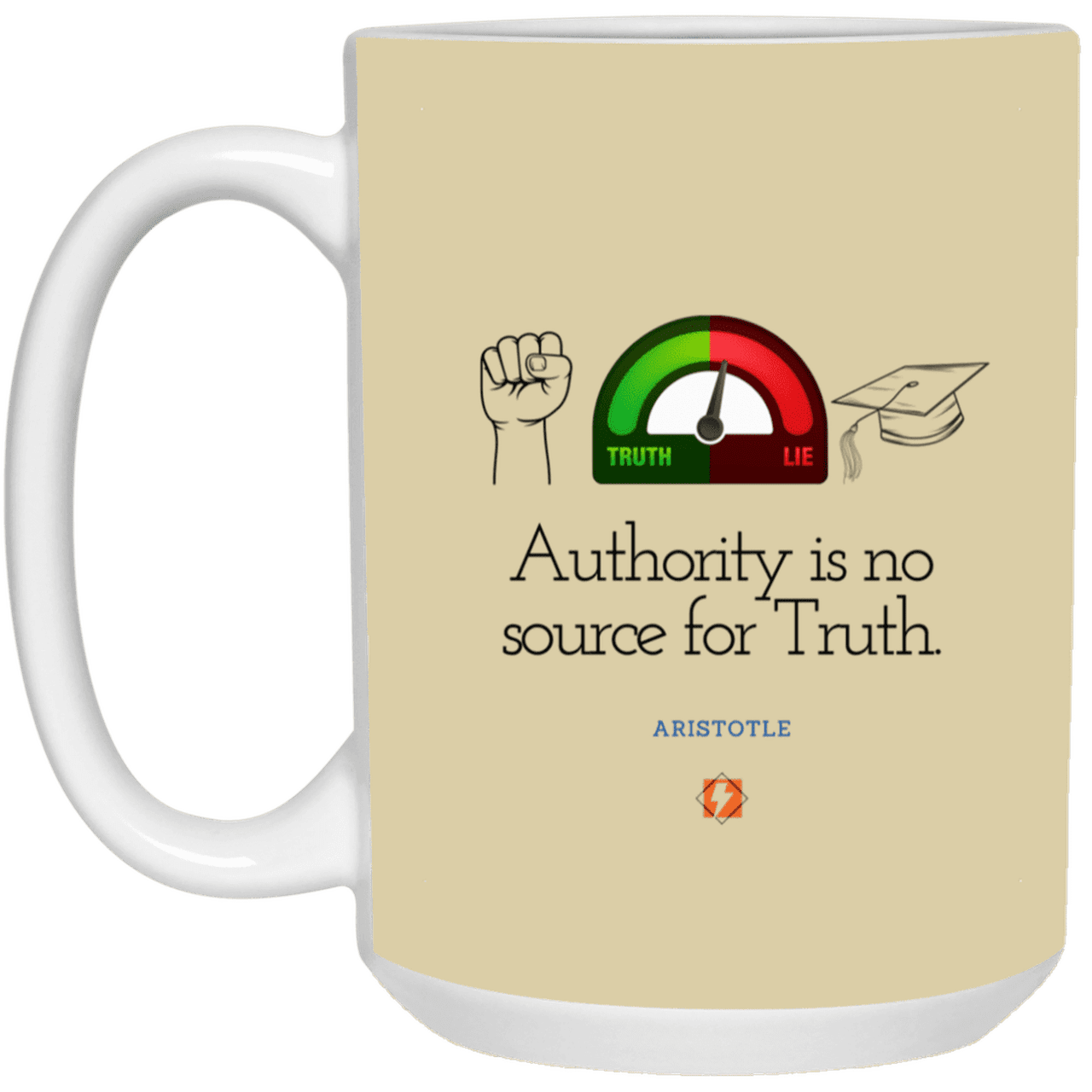 Ceramic Large Mug 15oz with inspiring Aristotle quote: A105 - Authority has no bearing on truth - Color: Tan