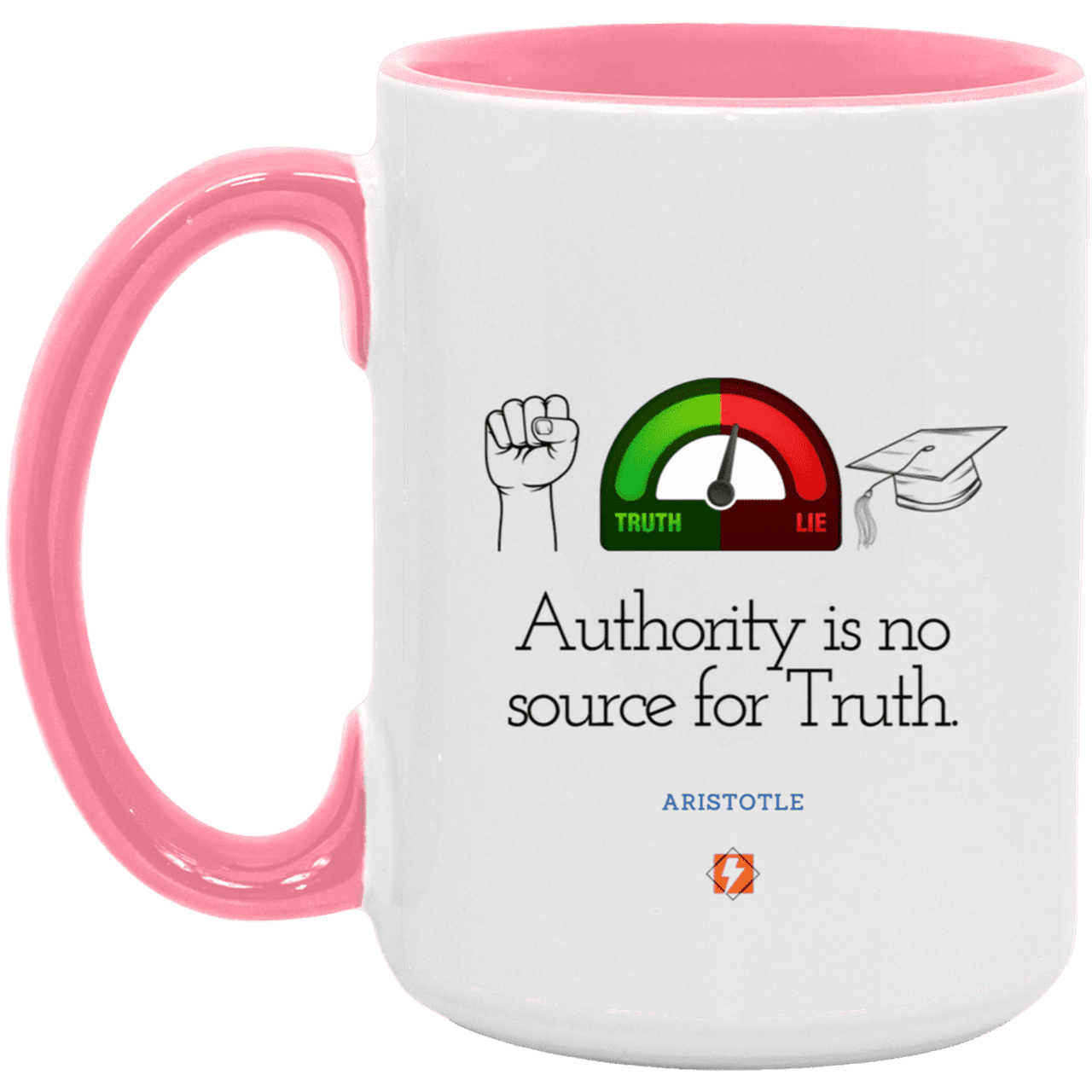 Ceramic Large Mug 15oz with inspiring Aristotle quote: A105 - Authority has no bearing on truth - Color: White/Pink