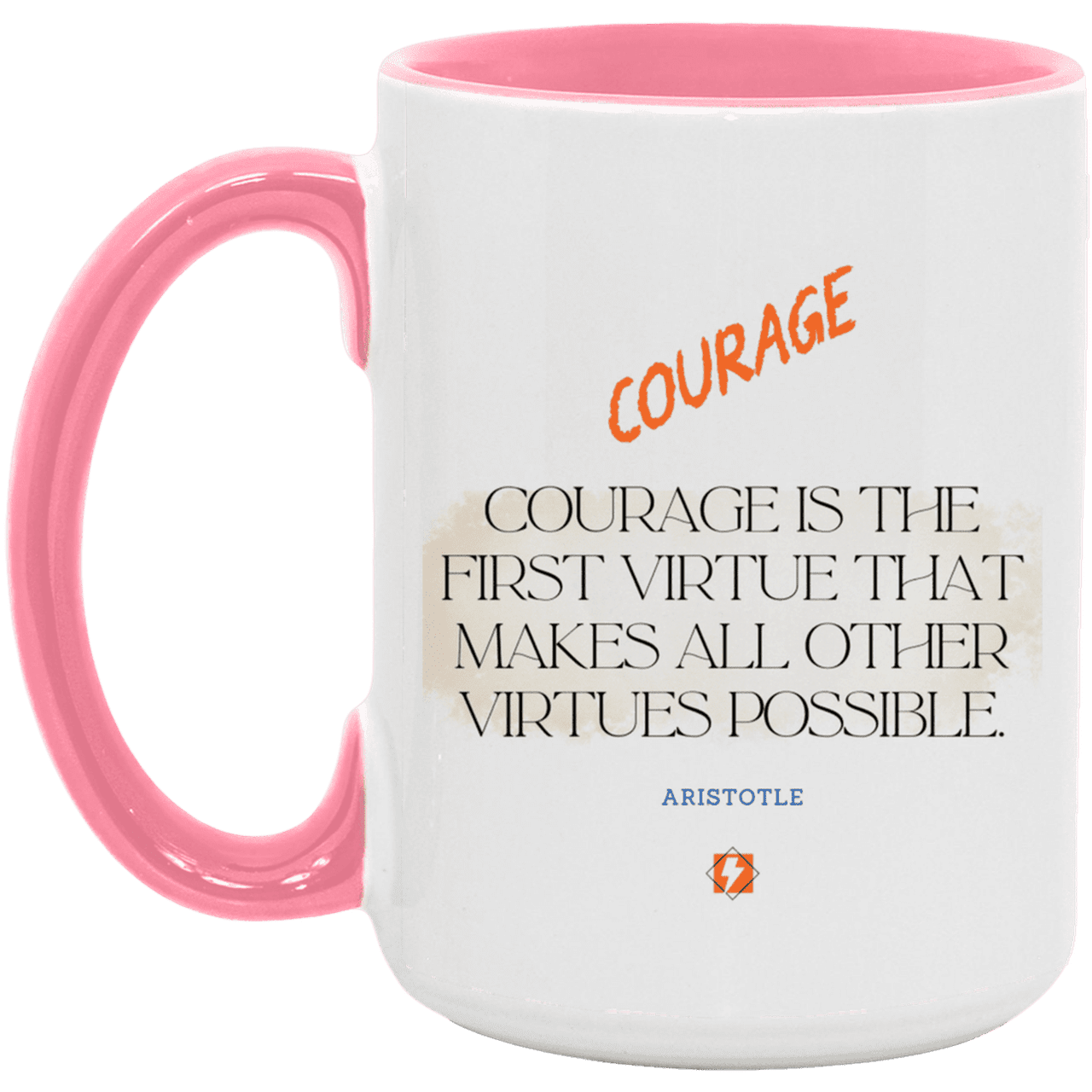 Ceramic Large Mug 15oz with inspiring Aristotle quote: A108 - Courage is the highest virtue - Color: White/Pink