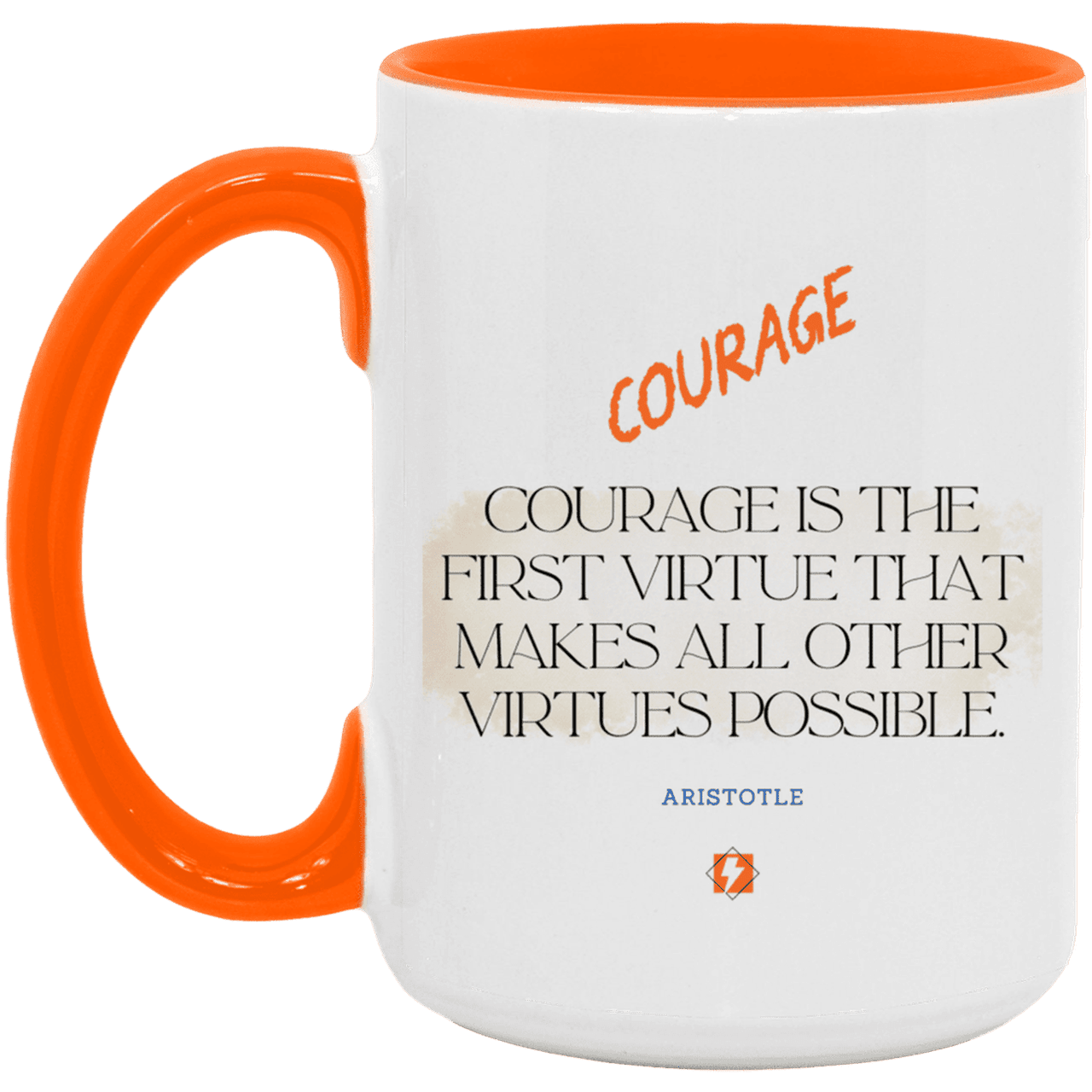 Ceramic Large Mug 15oz with inspiring Aristotle quote: A108 - Courage is the highest virtue - Color: White/Orange