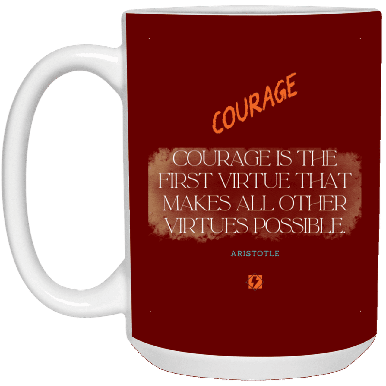 Ceramic Large Mug 15oz with inspiring Aristotle quote: A108 - Courage is the highest virtue - Color: Maroon