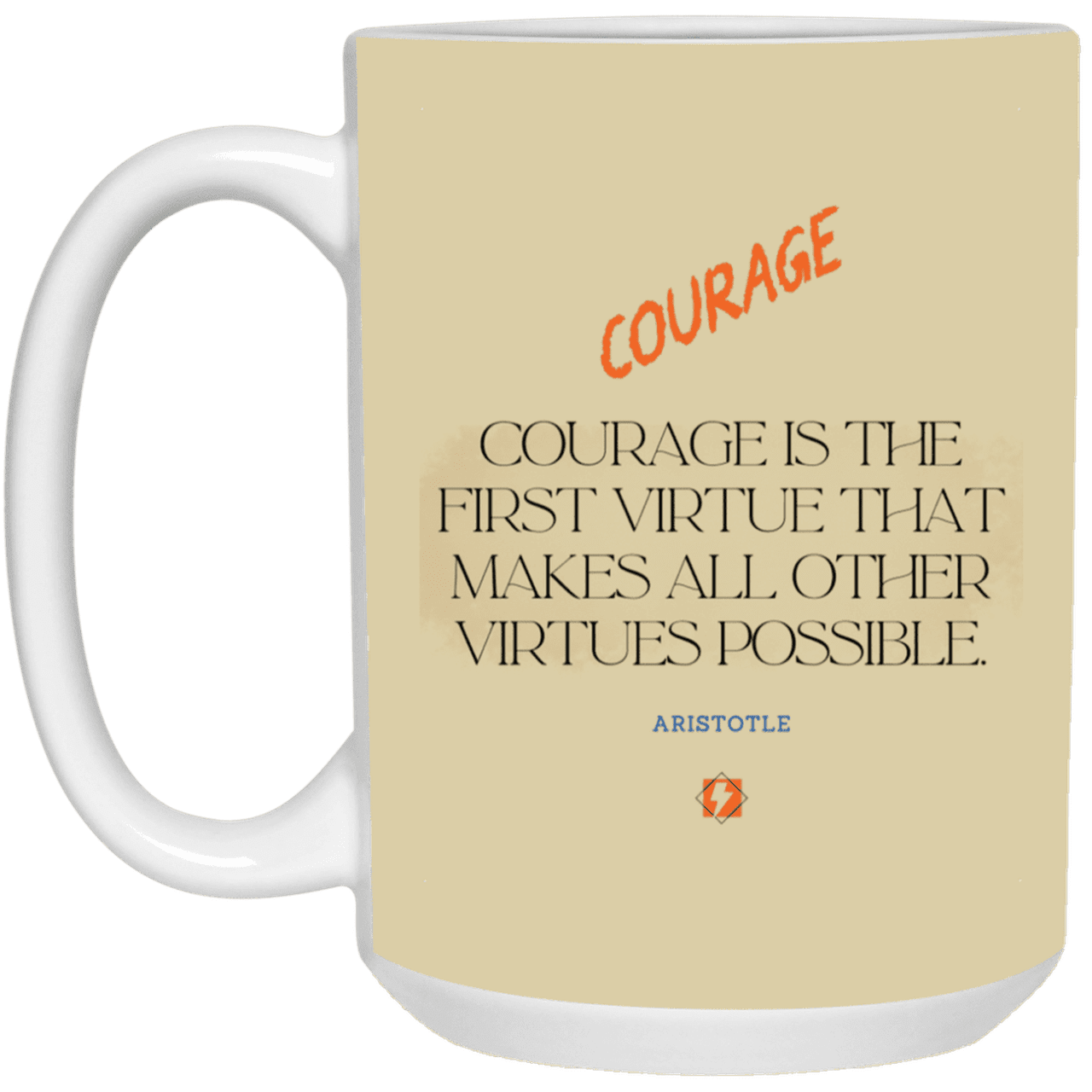 Ceramic Large Mug 15oz with inspiring Aristotle quote: A108 - Courage is the highest virtue - Color: Tan