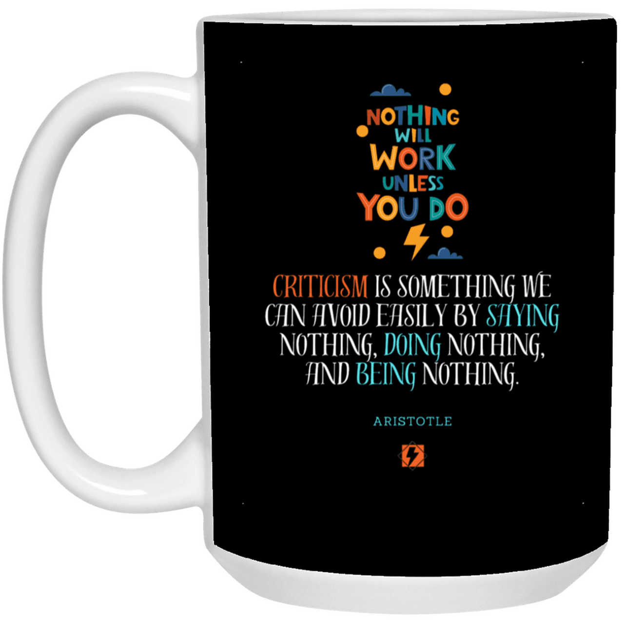 Ceramic Large Mug 15oz with inspiring Aristotle quote: A109 - Only action-takers get criticised - Color: Black White