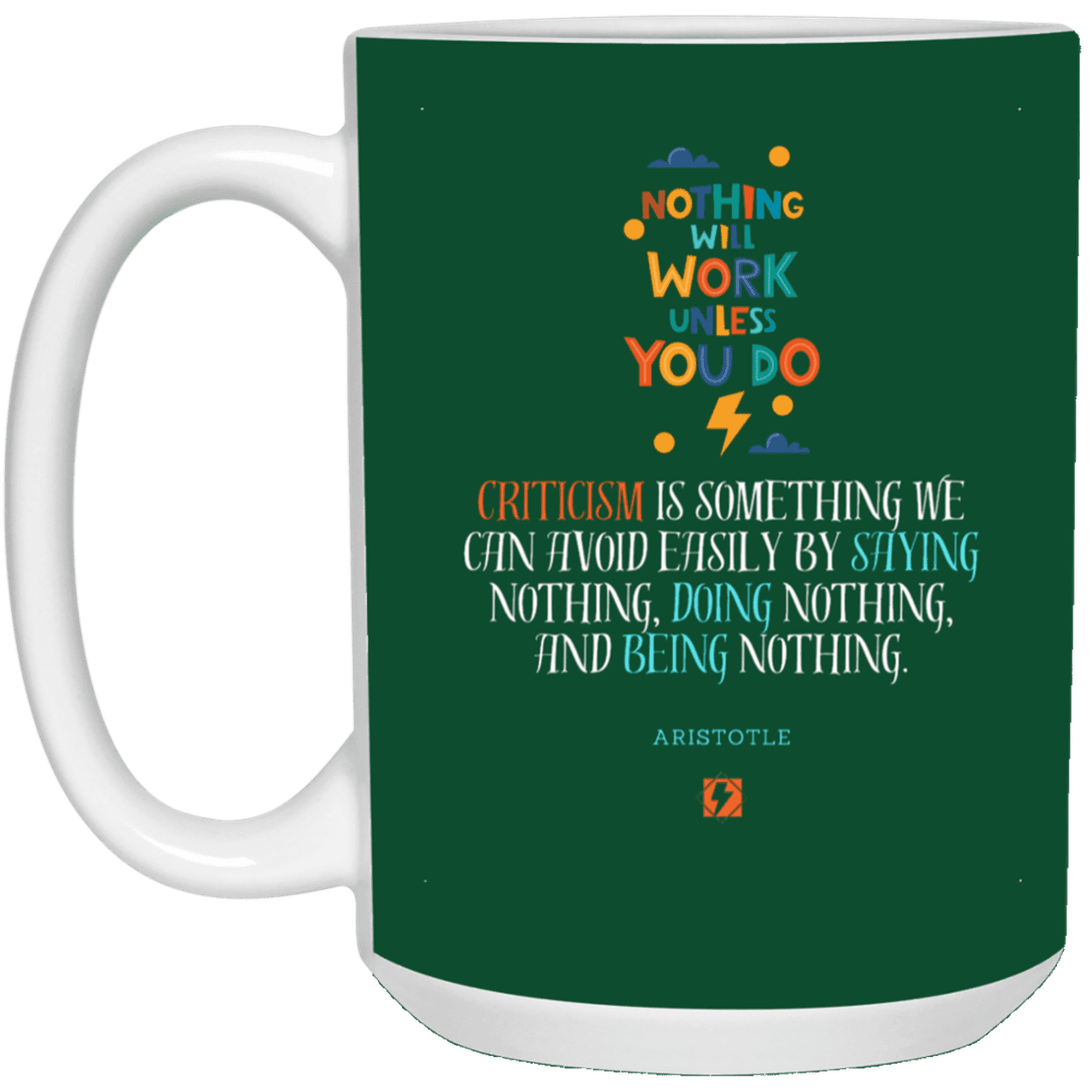 Ceramic Large Mug 15oz with inspiring Aristotle quote: A109 - Only action-takers get criticised - Color: Forest