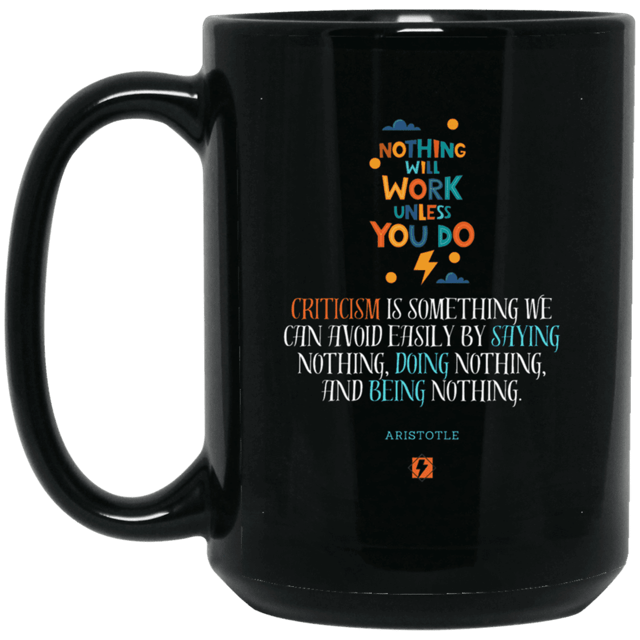 Ceramic Large Mug 15oz with inspiring Aristotle quote: A109 - Only action-takers get criticised - Color: Plain Black