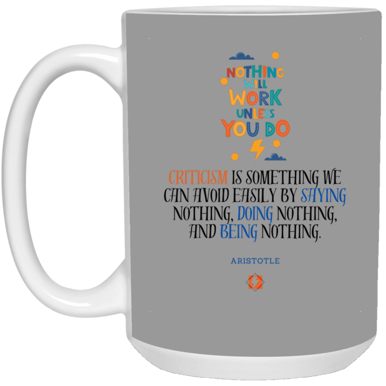 Ceramic Large Mug 15oz with inspiring Aristotle quote: A109 - Only action-takers get criticised - Color: Gray