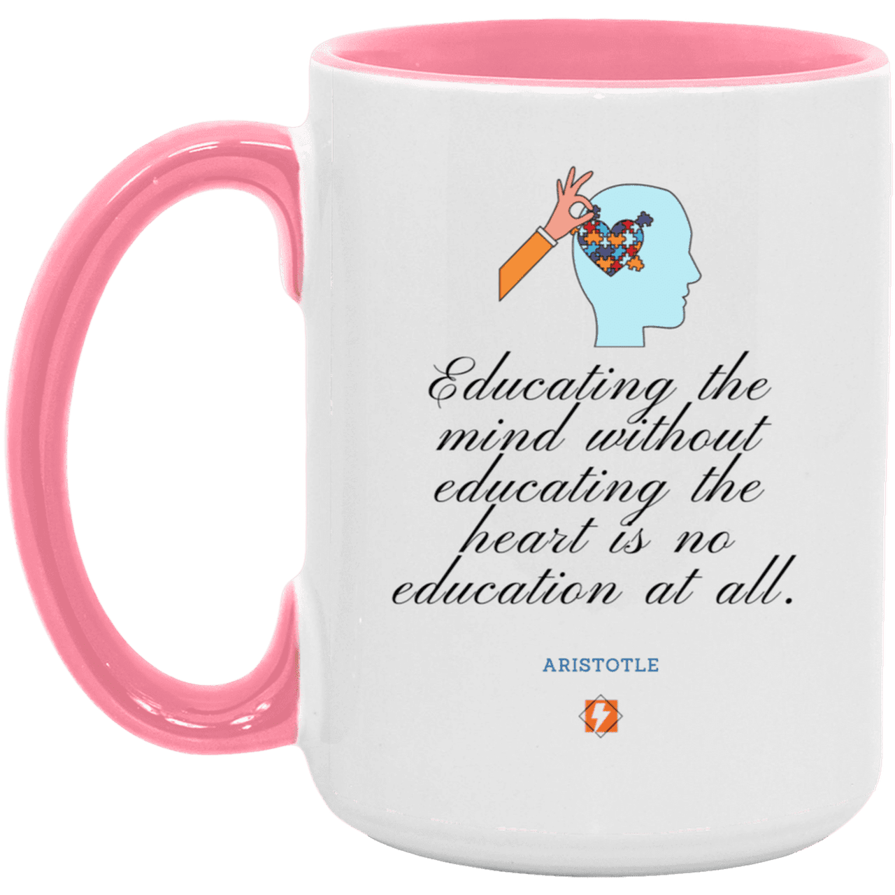 Ceramic Large Mug 15oz with inspiring Aristotle quote: A110 - Education must include the heart - Color: White/Pink