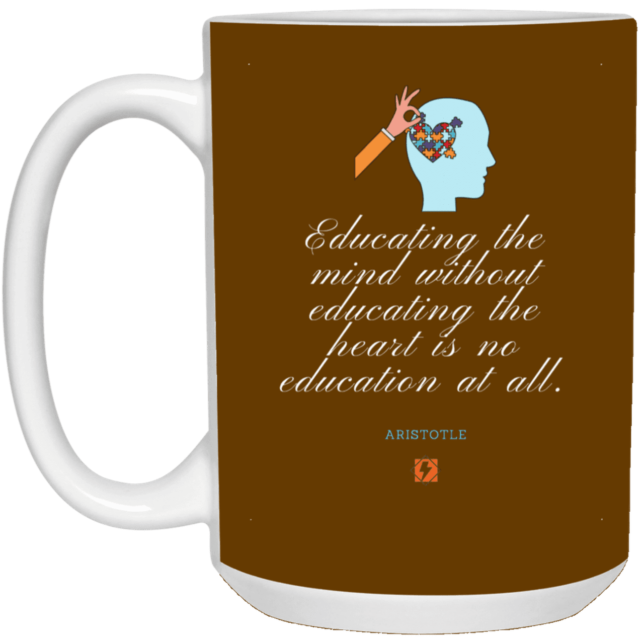 Ceramic Large Mug 15oz with inspiring Aristotle quote: A110 - Education must include the heart - Color: Brown