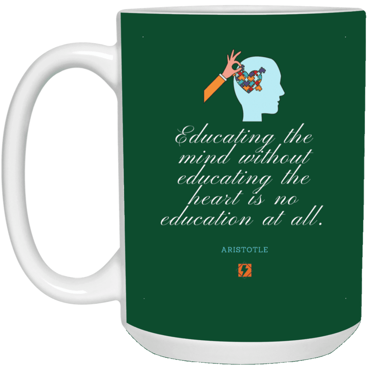 Ceramic Large Mug 15oz with inspiring Aristotle quote: A110 - Education must include the heart - Color: Forest