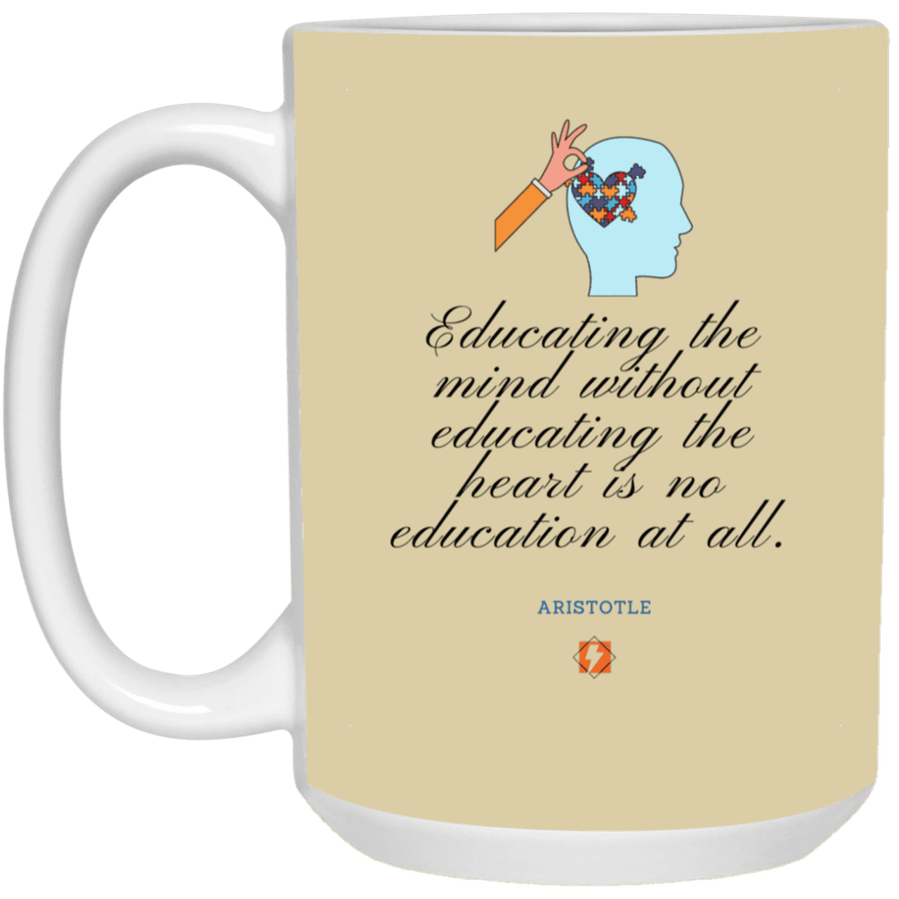 Ceramic Large Mug 15oz with inspiring Aristotle quote: A110 - Education must include the heart - Color: Tan