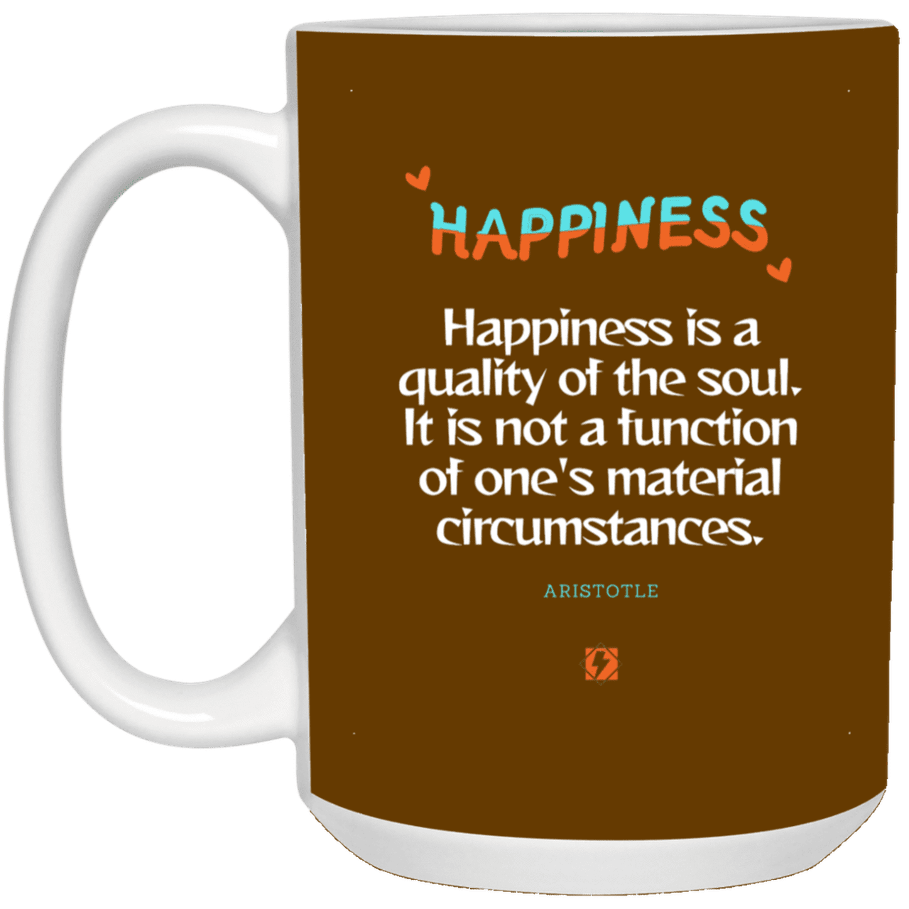 Ceramic Large Mug 15oz with inspiring Aristotle quote: A112 - Happiness is not circumstantial - Color: Brown