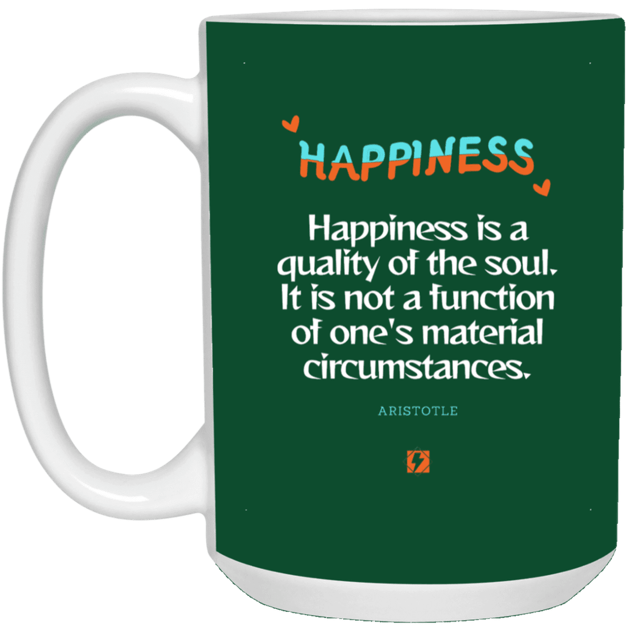 Ceramic Large Mug 15oz with inspiring Aristotle quote: A112 - Happiness is not circumstantial - Color: Forest