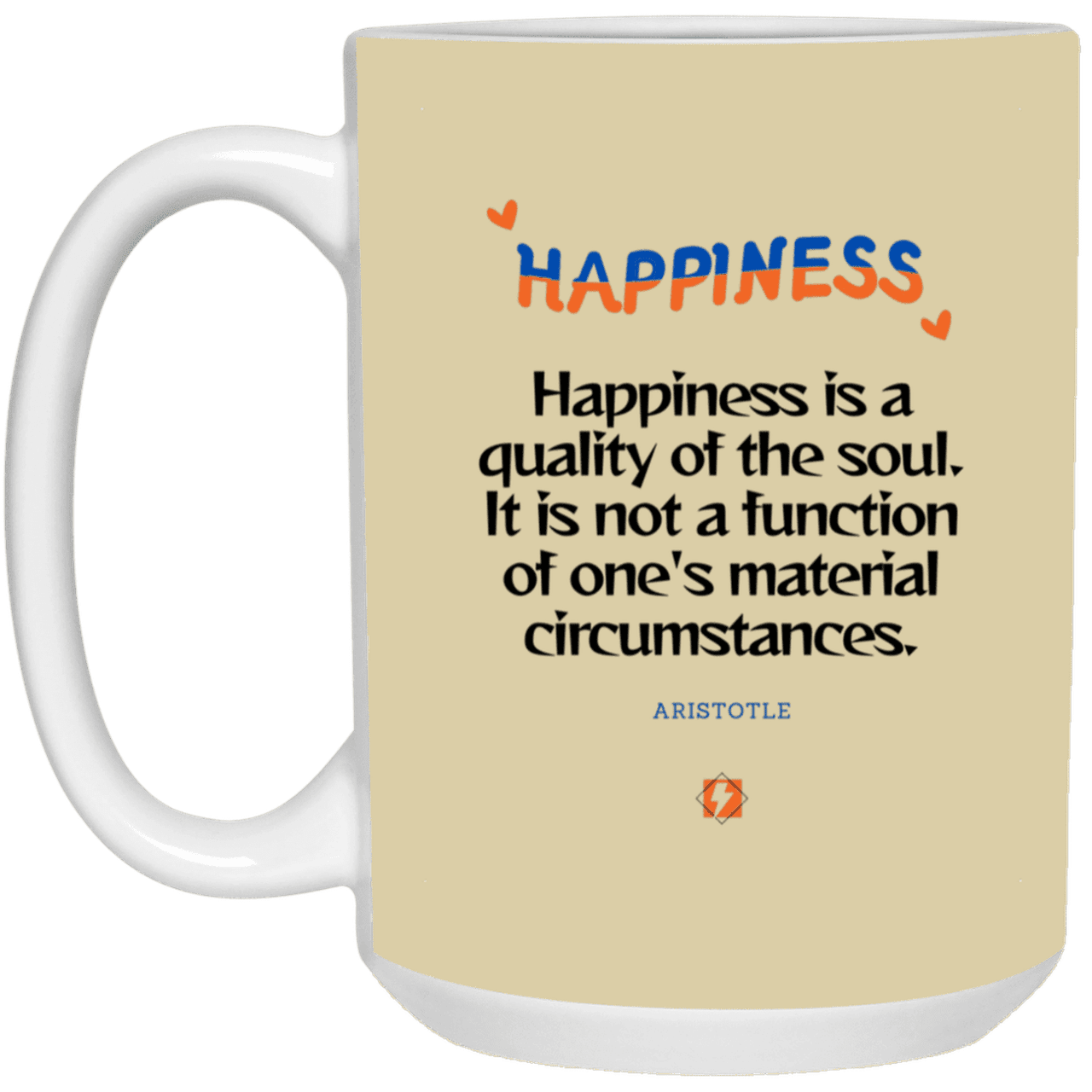 Ceramic Large Mug 15oz with inspiring Aristotle quote: A112 - Happiness is not circumstantial - Color: Tan