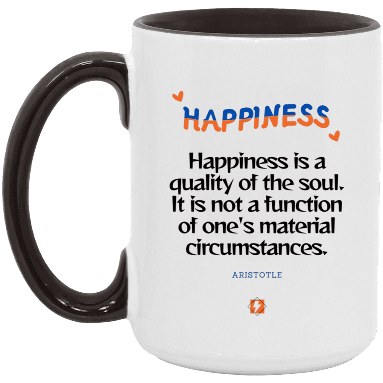 Ceramic Large Mug 15oz with inspiring Aristotle quote: A112 - Happiness is not circumstantial - Color: White/Black