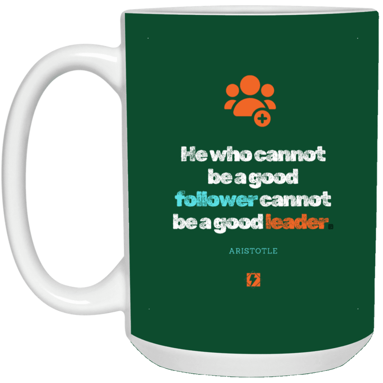 Ceramic Large Mug 15oz with inspiring Aristotle quote: A113 - True leaders know how to follow - Color: Forest