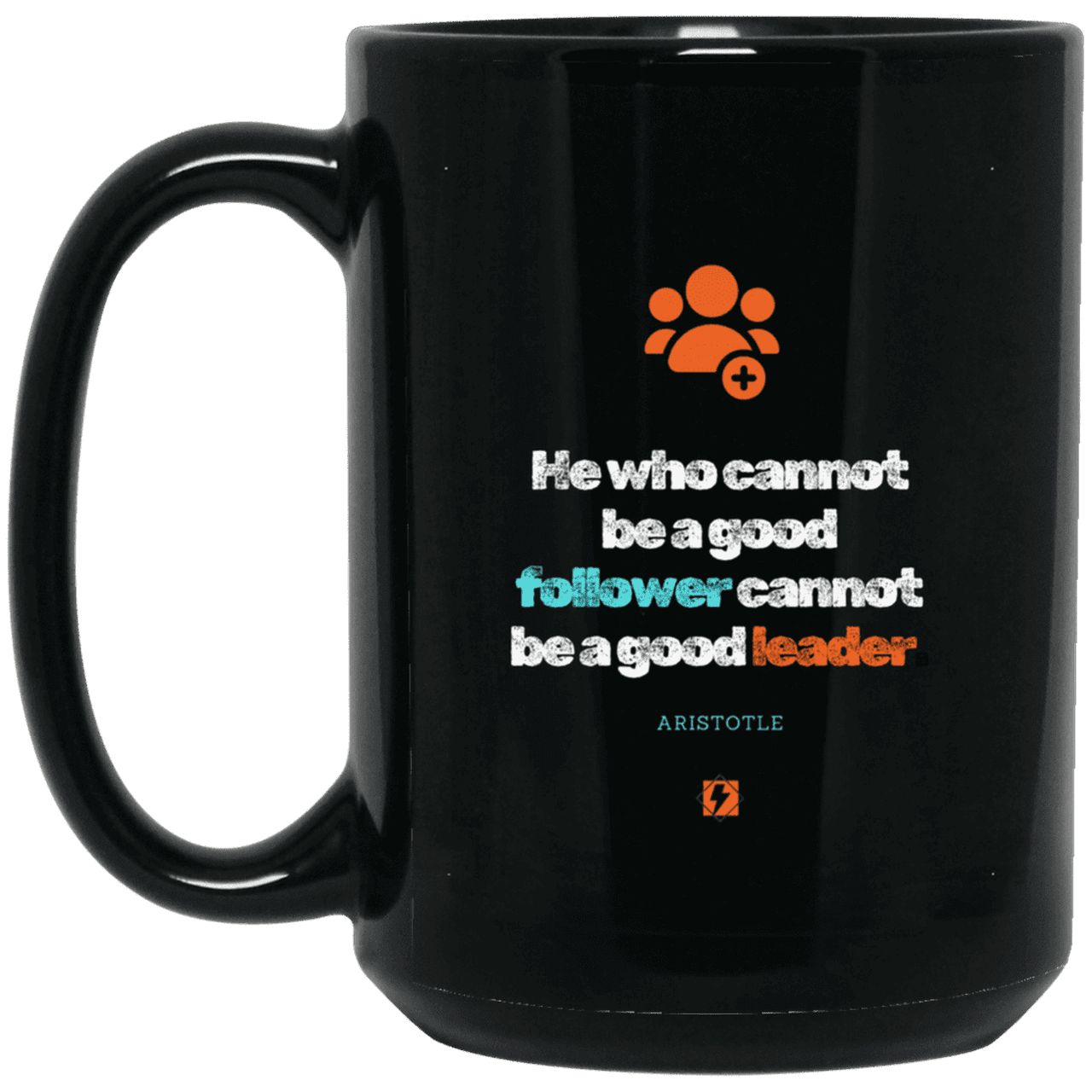 Ceramic Large Mug 15oz with inspiring Aristotle quote: A113 - True leaders know how to follow - Color: Plain Black