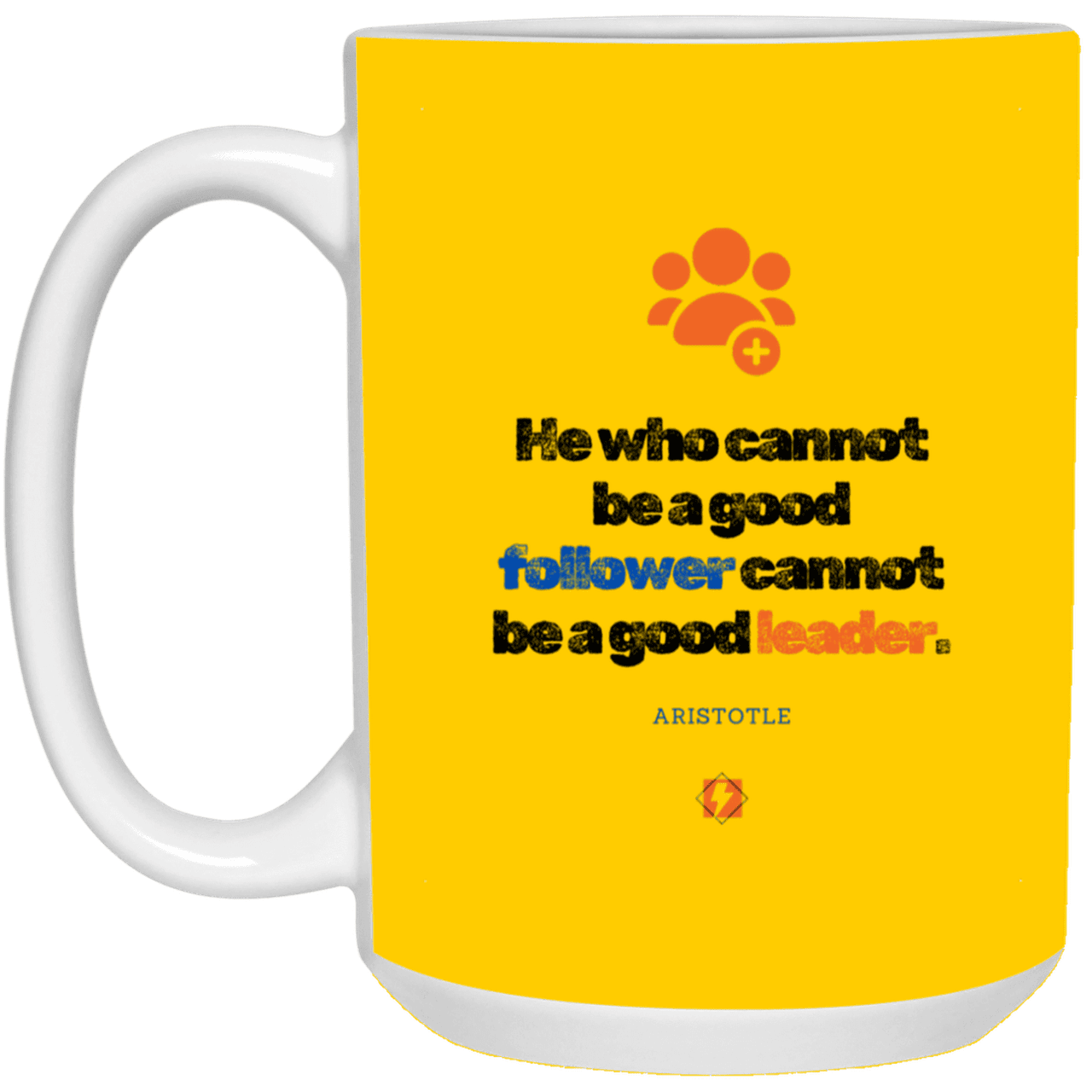 Ceramic Large Mug 15oz with inspiring Aristotle quote: A113 - True leaders know how to follow - Color: Athletic Gold