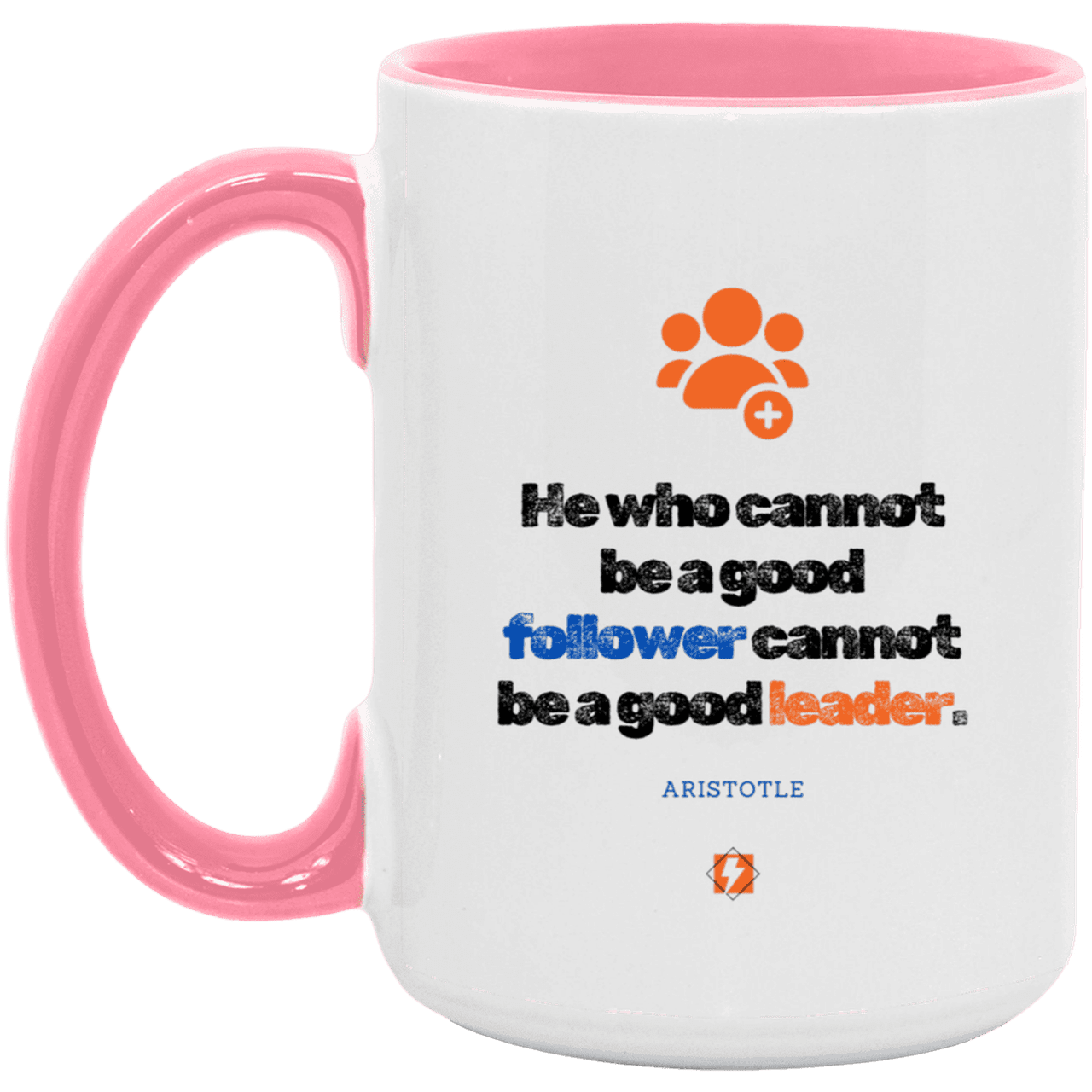 Ceramic Large Mug 15oz with inspiring Aristotle quote: A113 - True leaders know how to follow - Color: White/Pink