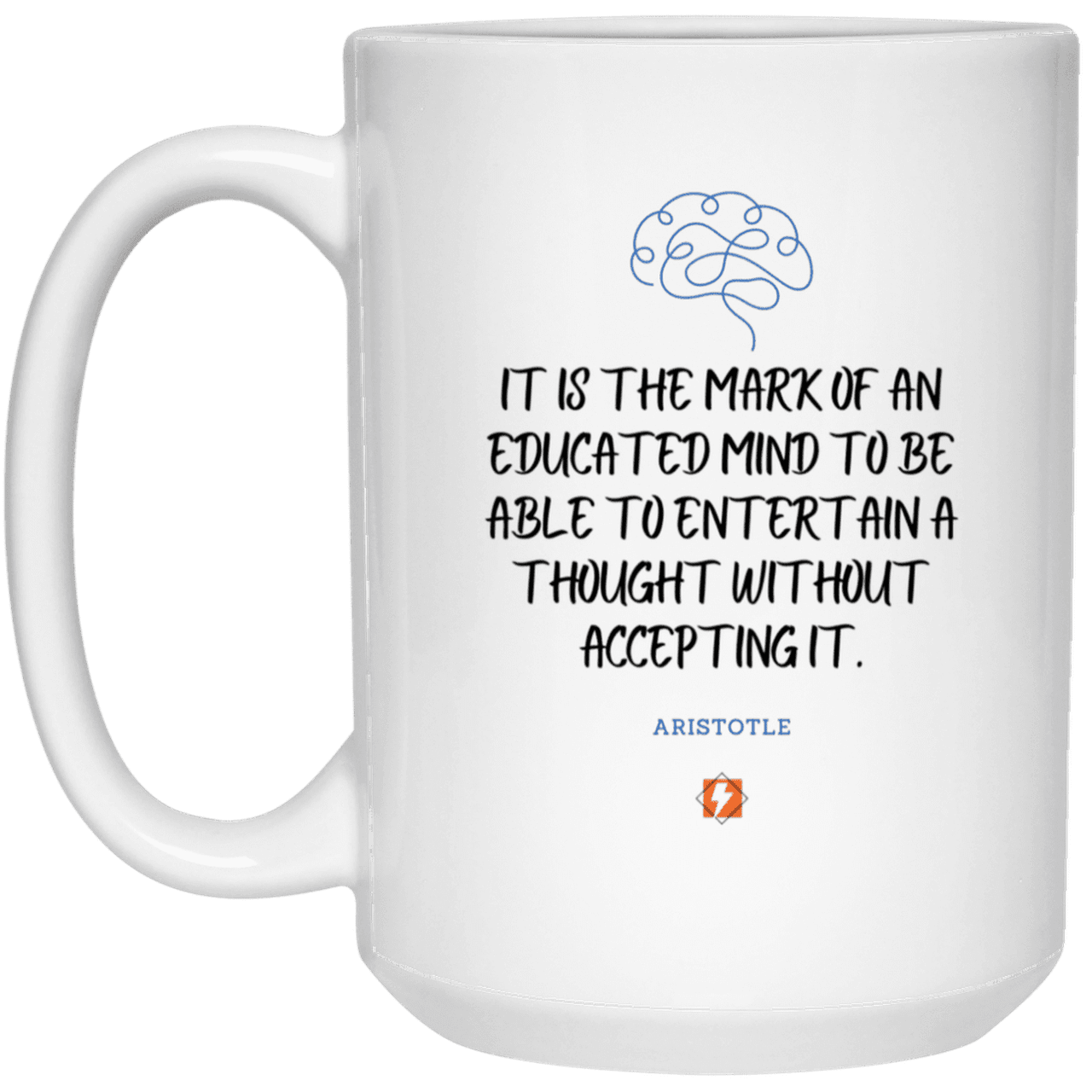 Ceramic Large Mug 15oz with inspiring Aristotle quote: A117 - Educated minds evaluate everything - Color: Plain White