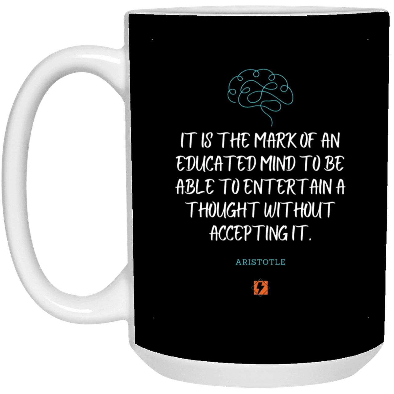 Ceramic Large Mug 15oz with inspiring Aristotle quote: A117 - Educated minds evaluate everything - Color: Black White