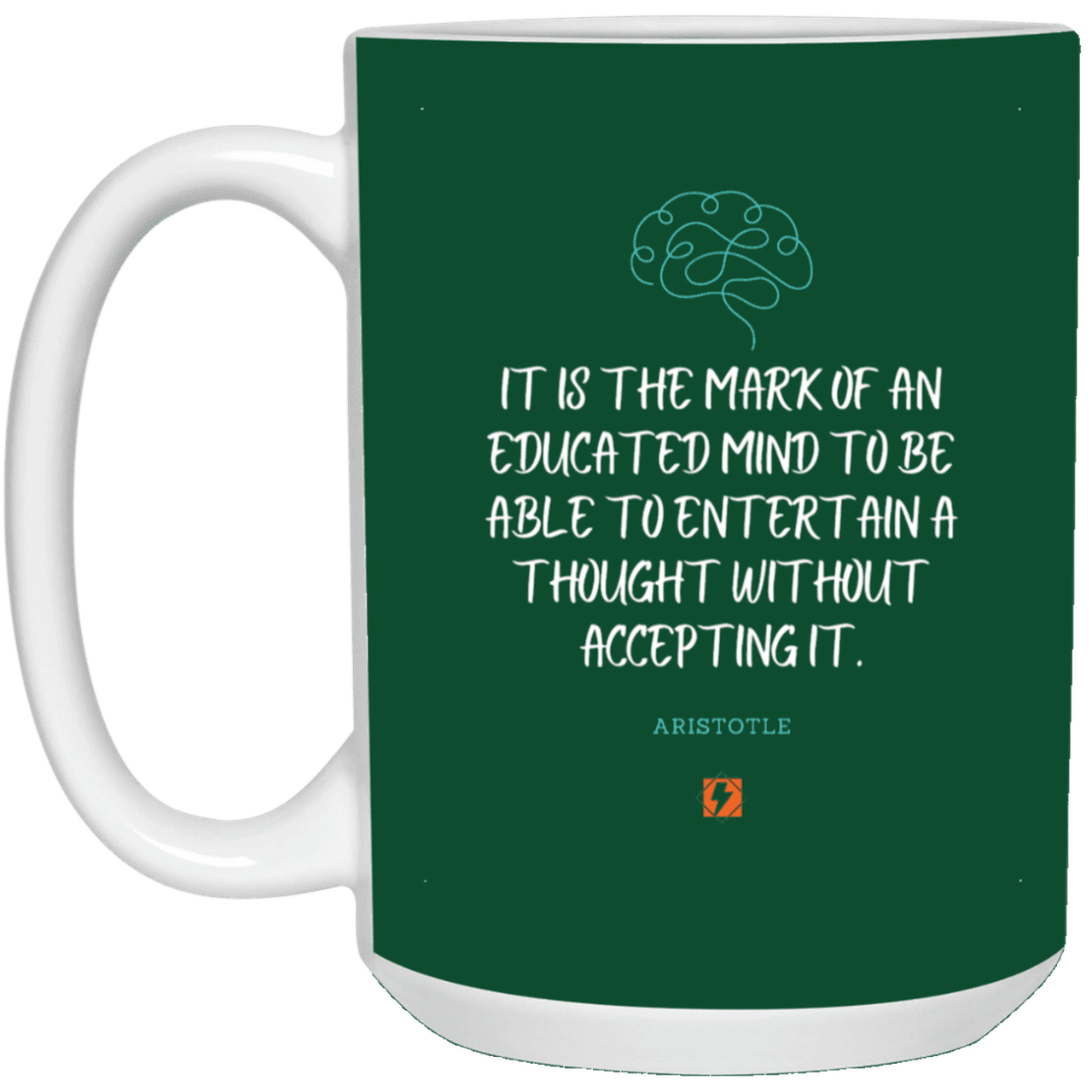 Ceramic Large Mug 15oz with inspiring Aristotle quote: A117 - Educated minds evaluate everything - Color: Forest