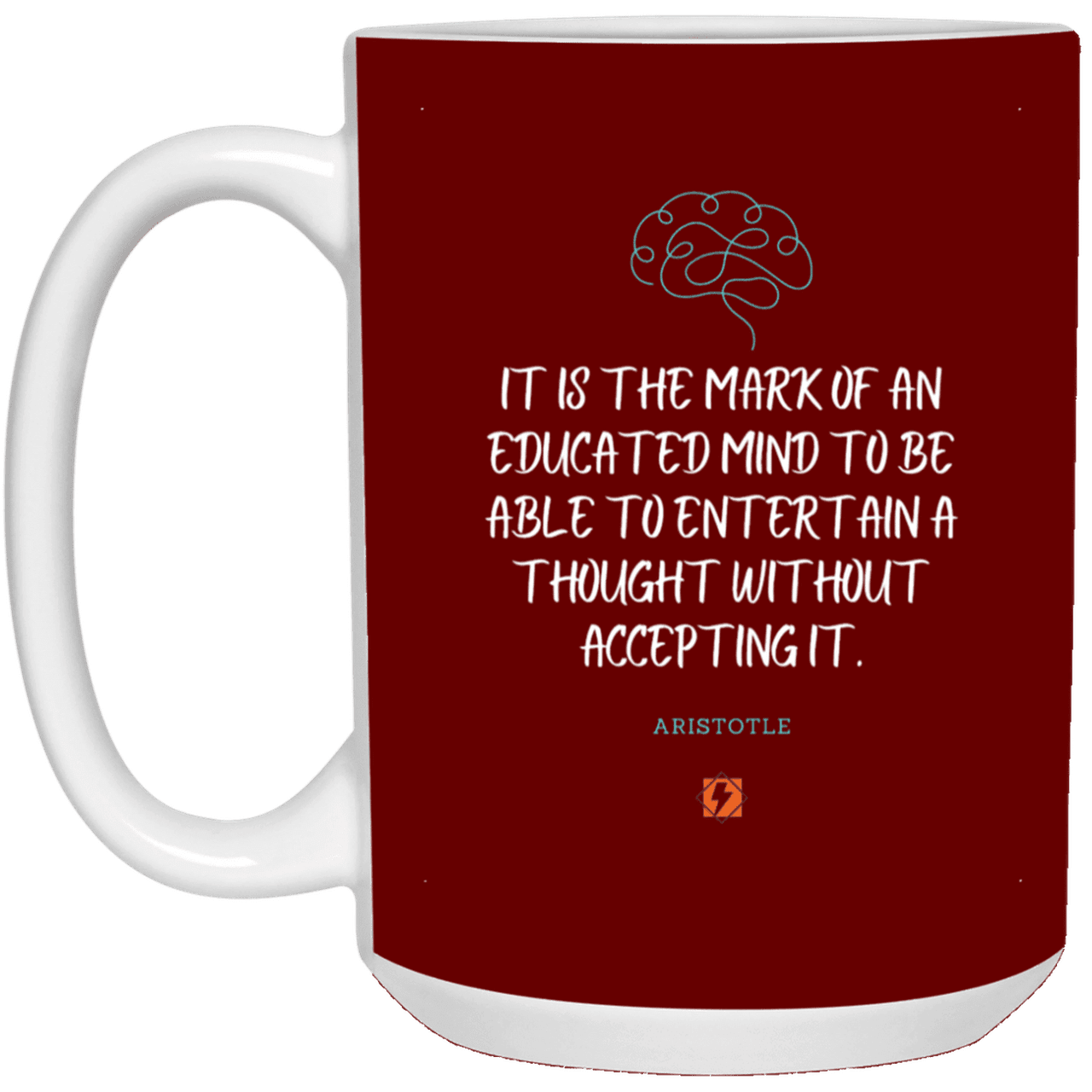 Ceramic Large Mug 15oz with inspiring Aristotle quote: A117 - Educated minds evaluate everything - Color: Maroon