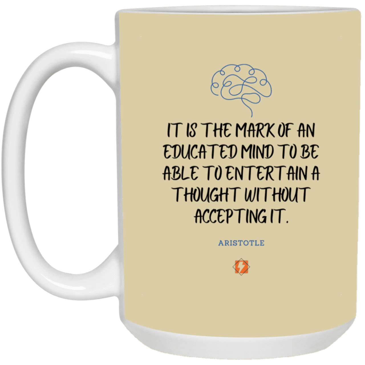 Ceramic Large Mug 15oz with inspiring Aristotle quote: A117 - Educated minds evaluate everything - Color: Tan