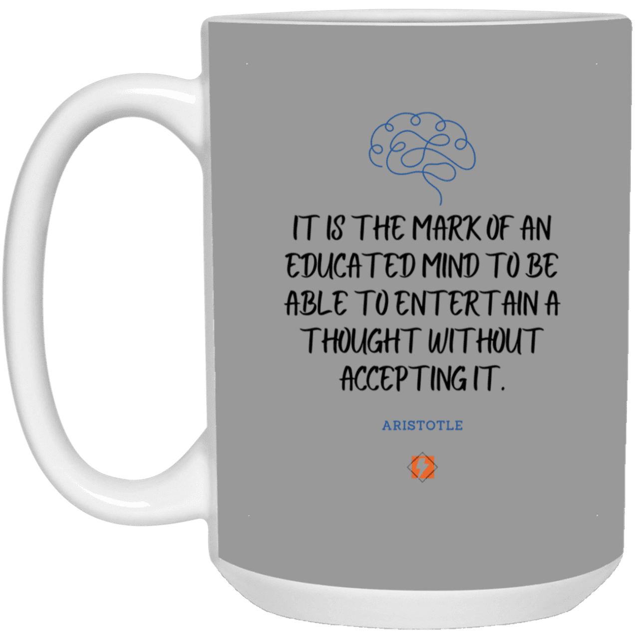 Ceramic Large Mug 15oz with inspiring Aristotle quote: A117 - Educated minds evaluate everything - Color: Gray