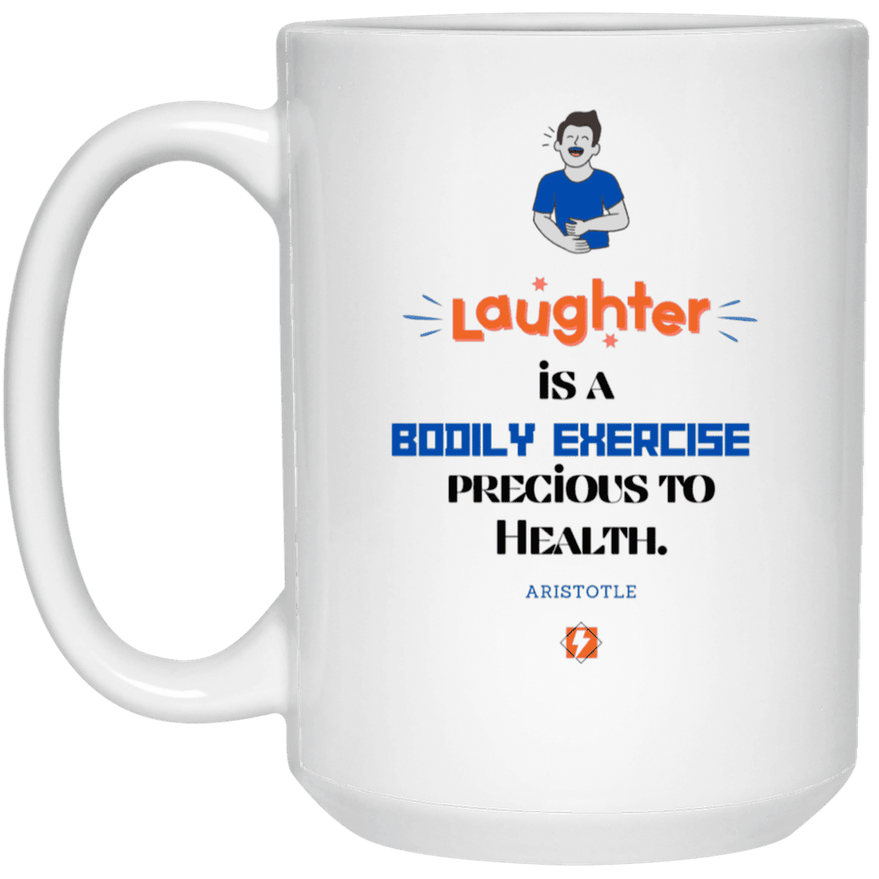 Ceramic Large Mug 15oz with inspiring Aristotle quote: A118 - Laugh for health - Color: Plain White