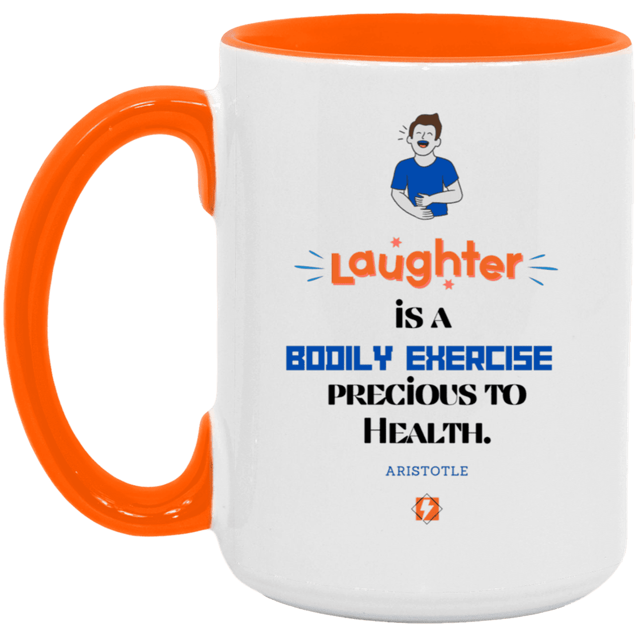 Ceramic Large Mug 15oz with inspiring Aristotle quote: A118 - Laugh for health - Color: White/Orange