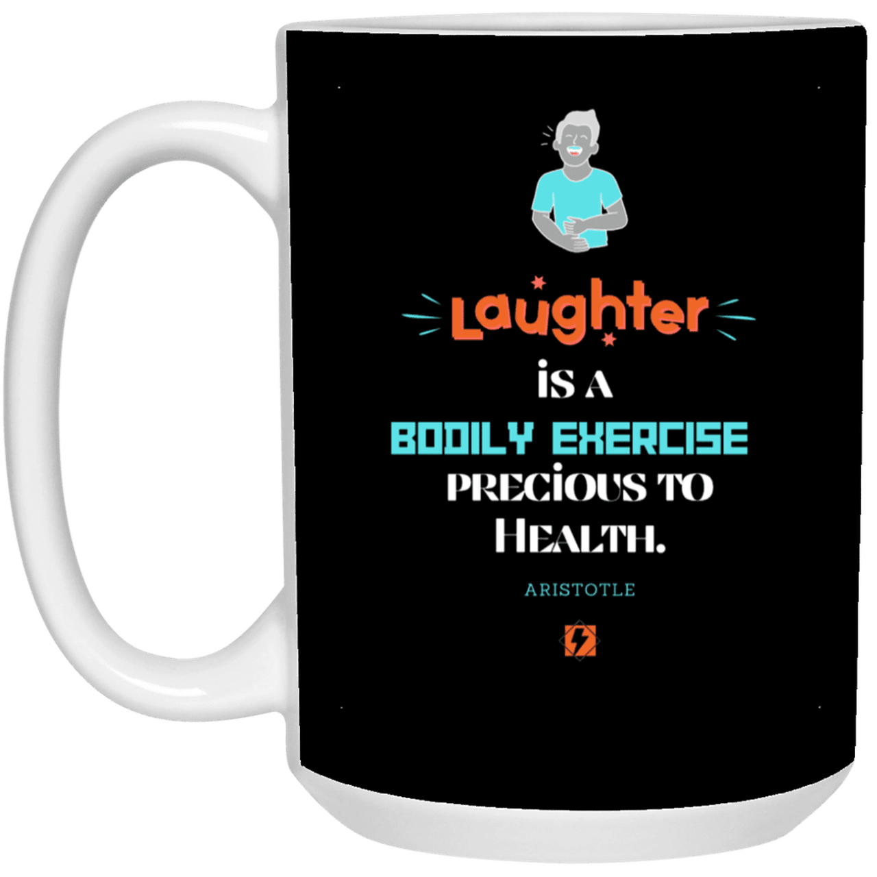 Ceramic Large Mug 15oz with inspiring Aristotle quote: A118 - Laugh for health - Color: Black White