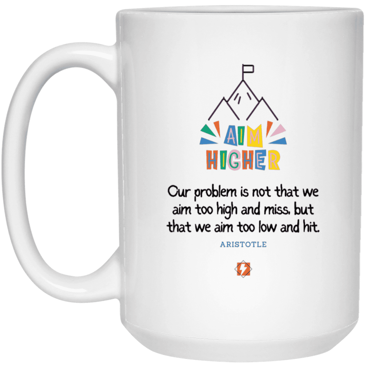 Ceramic Large Mug 15oz with inspiring Aristotle quote: A122 - Aim higher #1 - Color: Plain White