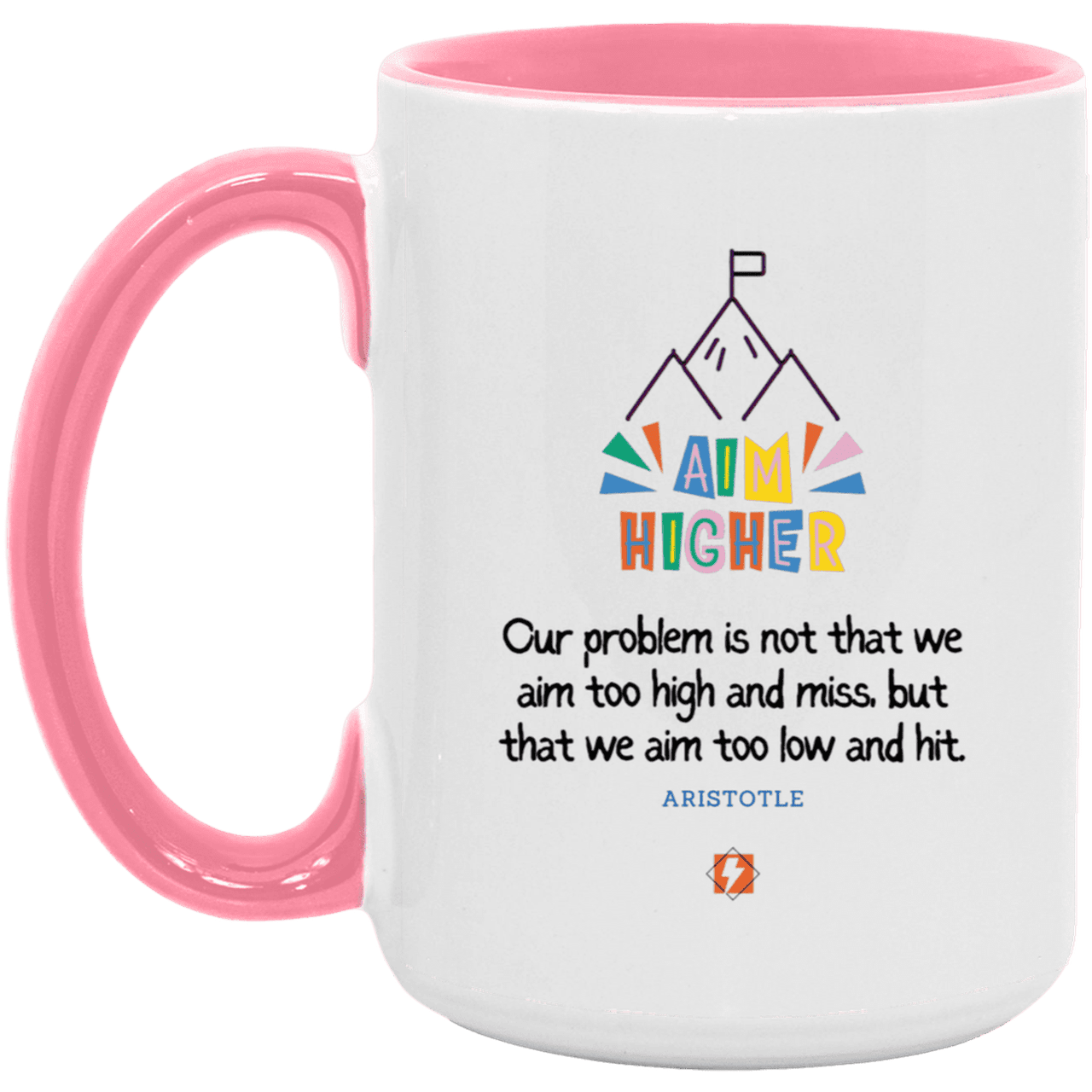 Ceramic Large Mug 15oz with inspiring Aristotle quote: A122 - Aim higher #1 - Color: White/Pink