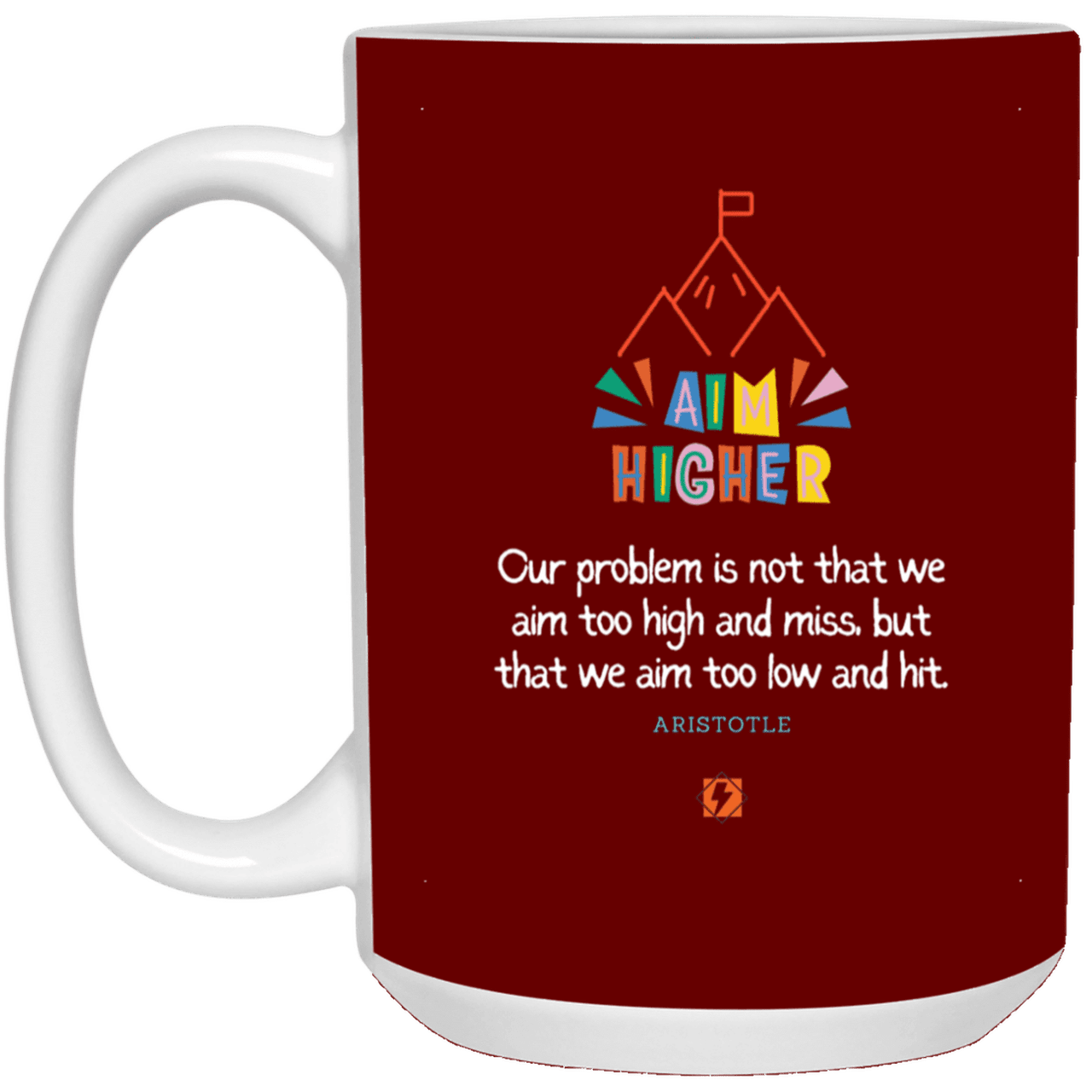 Ceramic Large Mug 15oz with inspiring Aristotle quote: A122 - Aim higher #1 - Color: Maroon